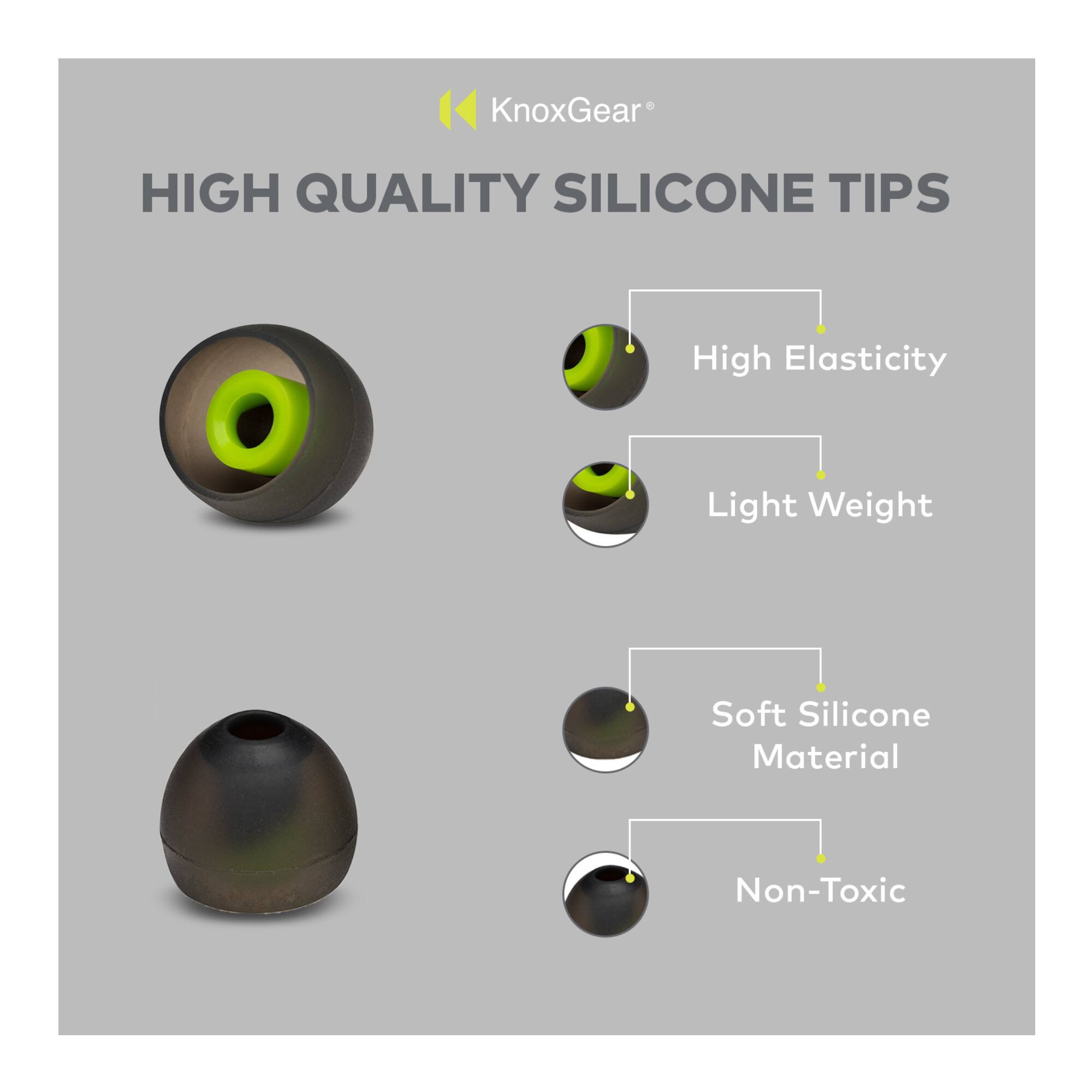 KnoxGear®  
HIGH QUALITY SILICONE TIPS  

- High Elasticity  
- Light Weight  
- Soft Silicone Material  
- Non-Toxic
