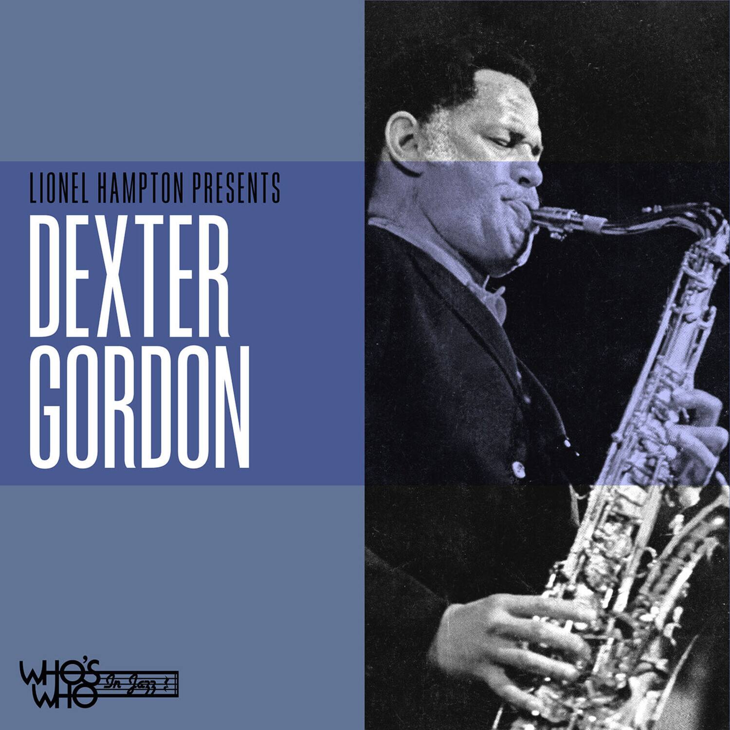LIONEL HAMPTON PRESENTS  
DEXTER GORDON  

WHO'S WHO
