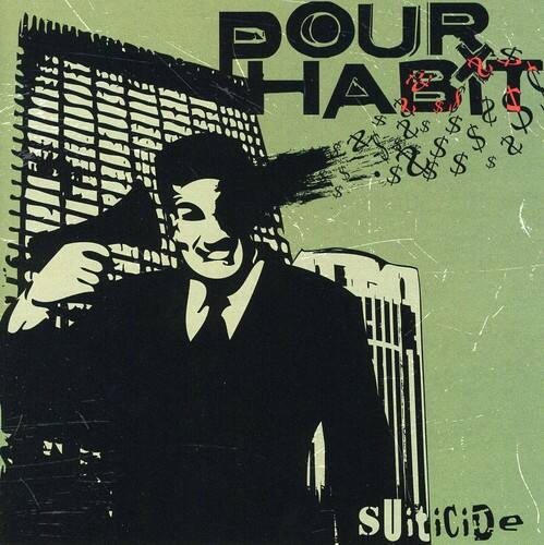 POUR HABIT  
SUITICIDE
