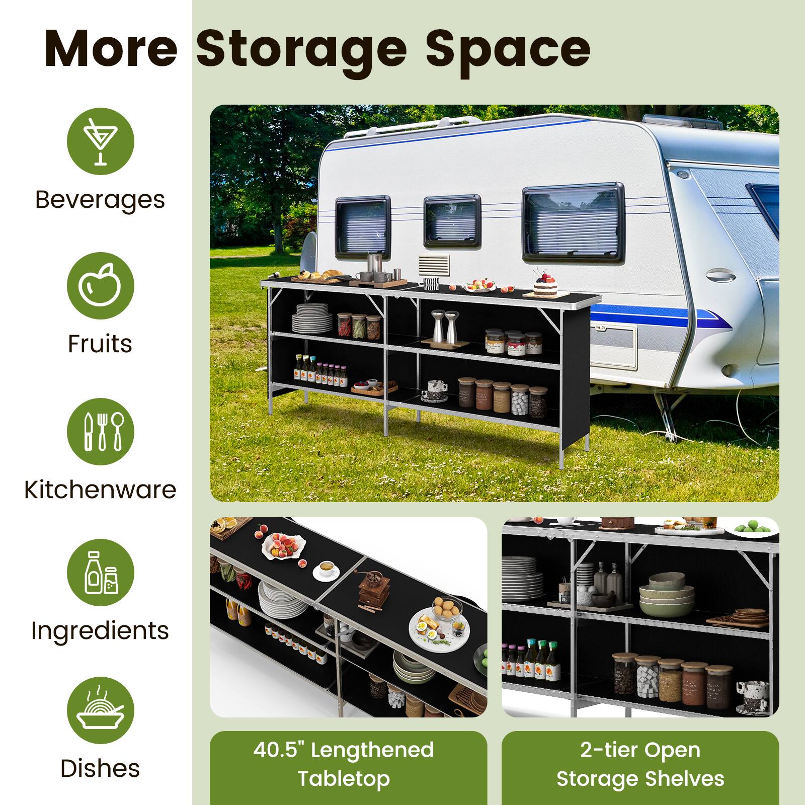More Storage Space  
- Beverages  
- Fruits  
- Kitchenware  
- Ingredients  
- Dishes  

40.5" Lengthened Tabletop  
2-tier Open Storage Shelves