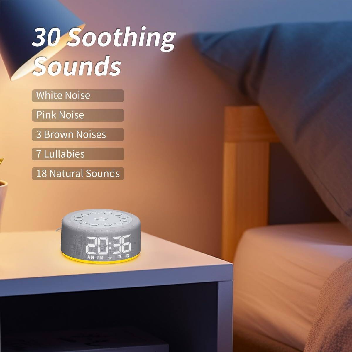 30 Soothing Sounds

- White Noise
- Pink Noise
- 3 Brown Noises
- 7 Lullabies
- 18 Natural Sounds

20:36 AM
