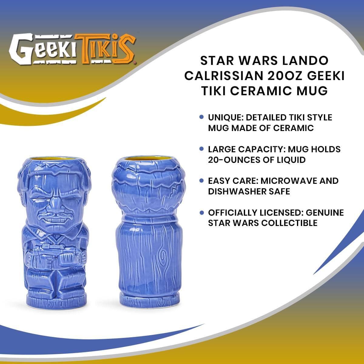 Geeki Tikis  
STAR WARS LANDO CALRISSIAN 20OZ GEEKI TIKI CERAMIC MUG  

- UNIQUE: DETAILED TIKI STYLE MUG MADE OF CERAMIC  
- LARGE CAPACITY: MUG HOLDS 20-OUNCES OF LIQUID  
- EASY CARE: MICROWAVE AND DISHWASHER SAFE  
- OFFICIALLY LICENSED: GENUINE STAR WARS COLLECTIBLE