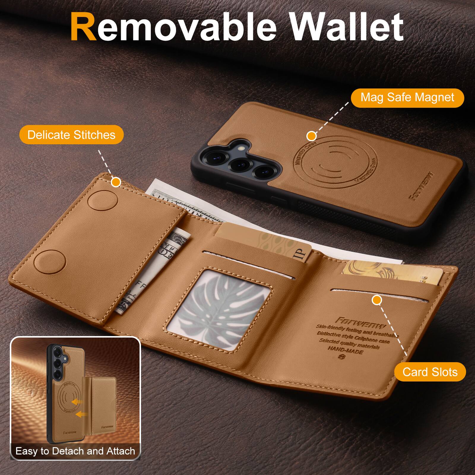 Removable Wallet

- Delicate Stitches
- Mag Safe Magnet
- Card Slots
- Easy to Detach and Attach

Skin-friendly feeling and breathable, distinctive style Cellphone Selected quality cane HAND-MADE materials