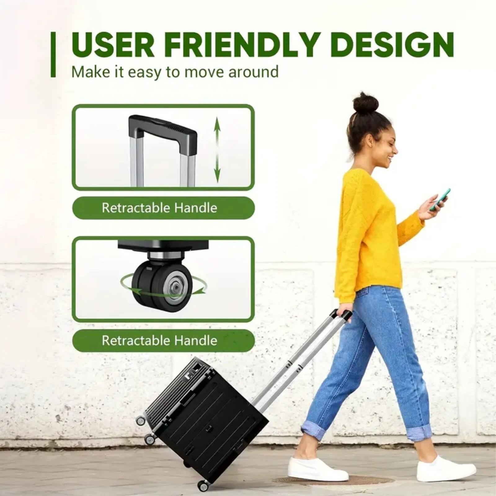USER FRIENDLY DESIGN  
Make it easy to move around  

Retractable Handle  
Retractable Handle