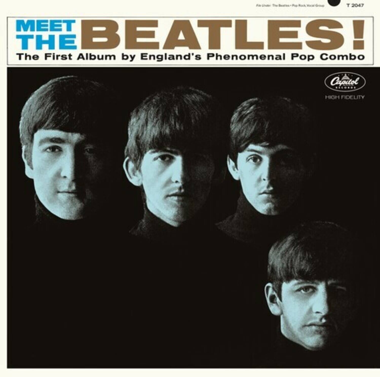MEET THE BEATLES!  
The First Album by England's Phenomenal Pop Combo  

Capitol Records  
HIGH FIDELITY  

T 2047