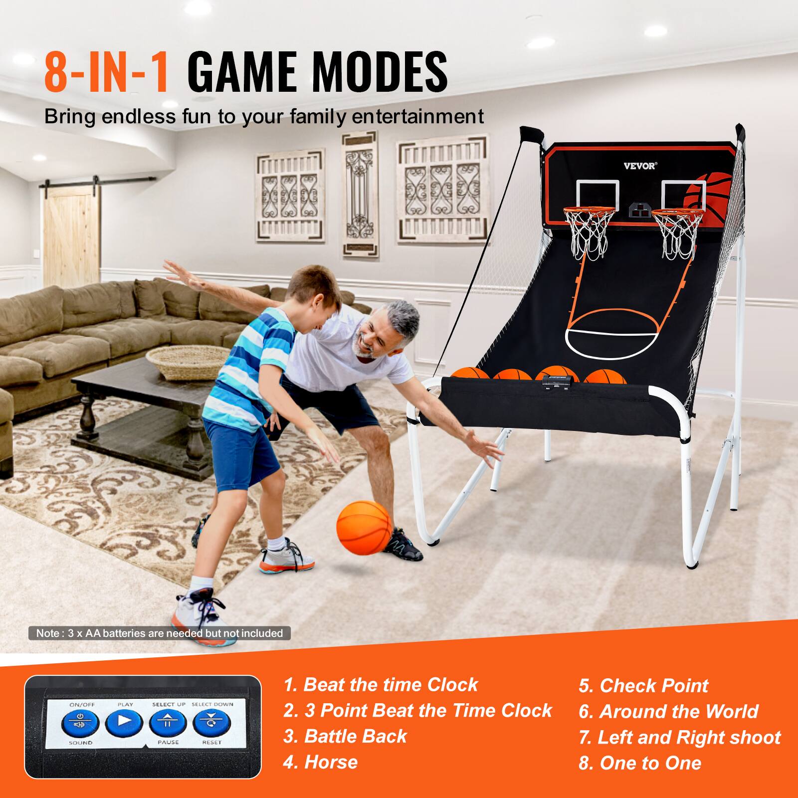 8-IN-1 GAME MODES
Bring endless fun to your family entertainment
VEVOR
Note: 3 x AA batteries are needed but not included

1. Beat the time Clock
2. 3 Point Beat the Time Clock
3. Battle Back
4. Horse
5. Check Point
6. Around the World
7. Left and Right shoot
8. One to One