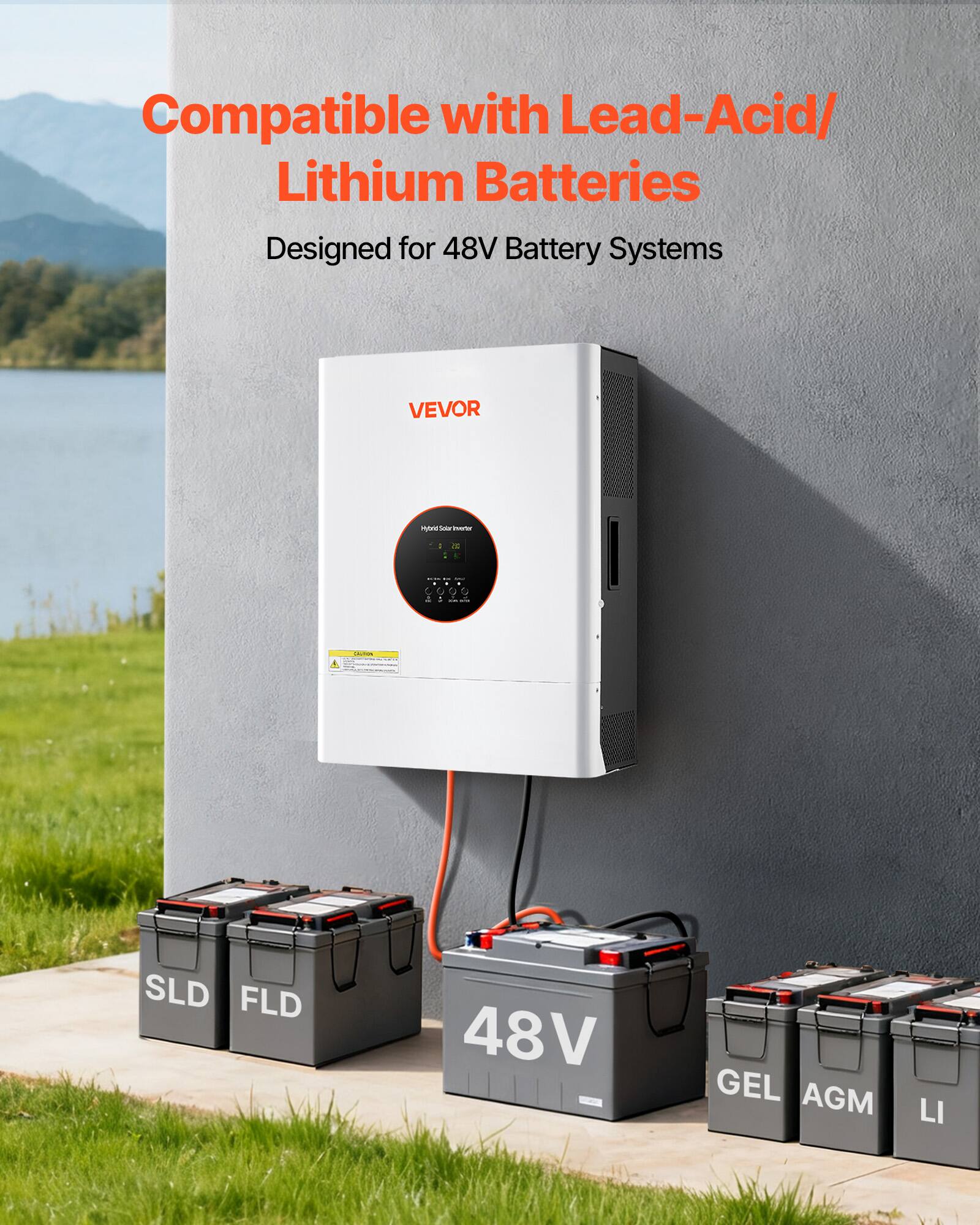 Compatible with Lead-Acid/ Lithium Batteries  
Designed for 48V Battery Systems  

VEVOR  
Hybrid Solar Inverter  

22 C  

SLD FLD  
48V  
GEL AGM  
LI