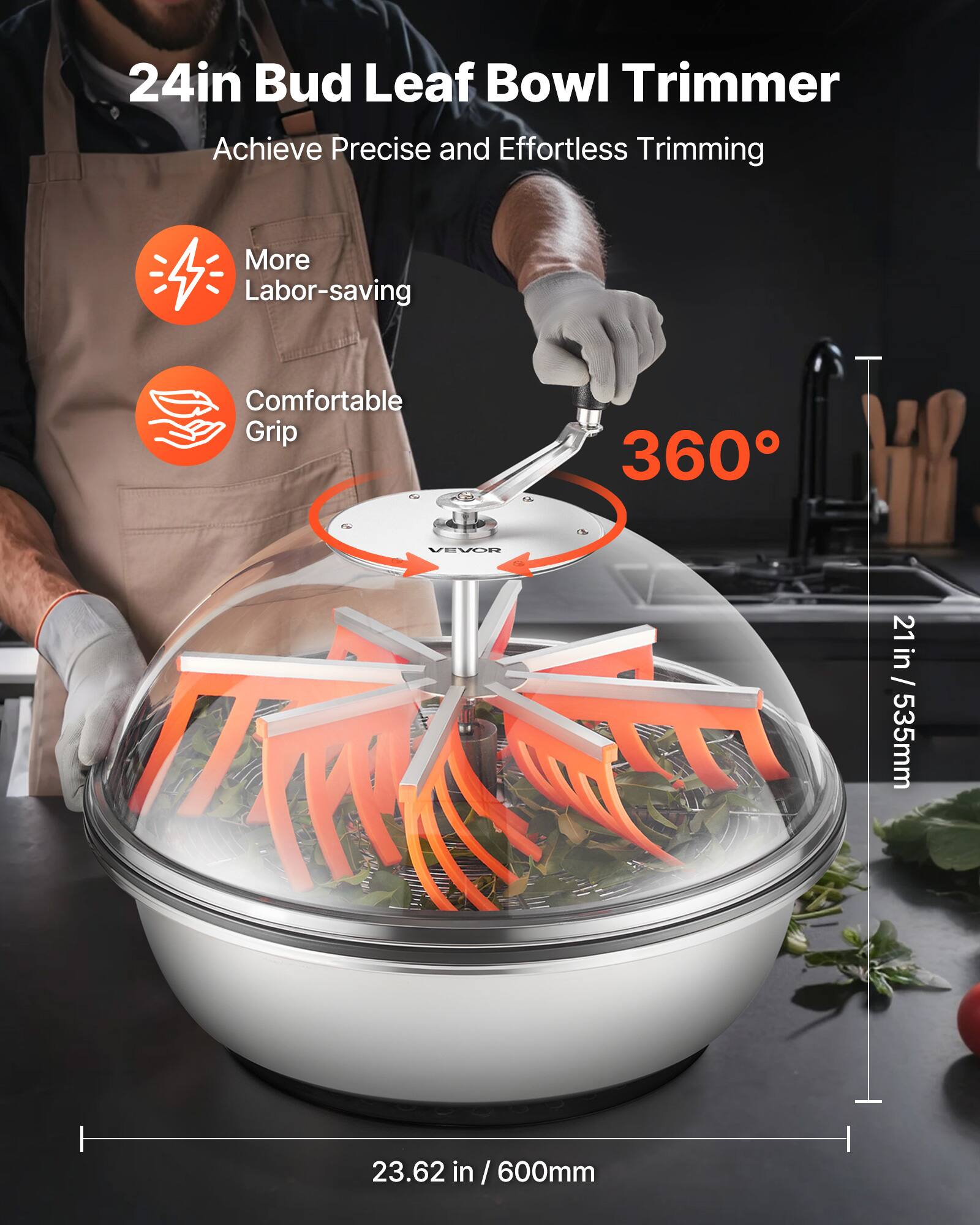 24in Bud Leaf Bowl Trimmer  
Achieve Precise and Effortless Trimming  

- More Labor-saving  
- Comfortable Grip  

360°  

21in / 535mm  
23.62in / 600mm