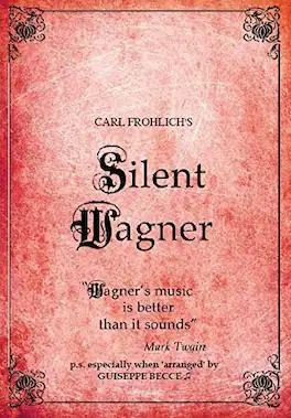 Wagner - Carl Frolich's Silent Wagner - DVD