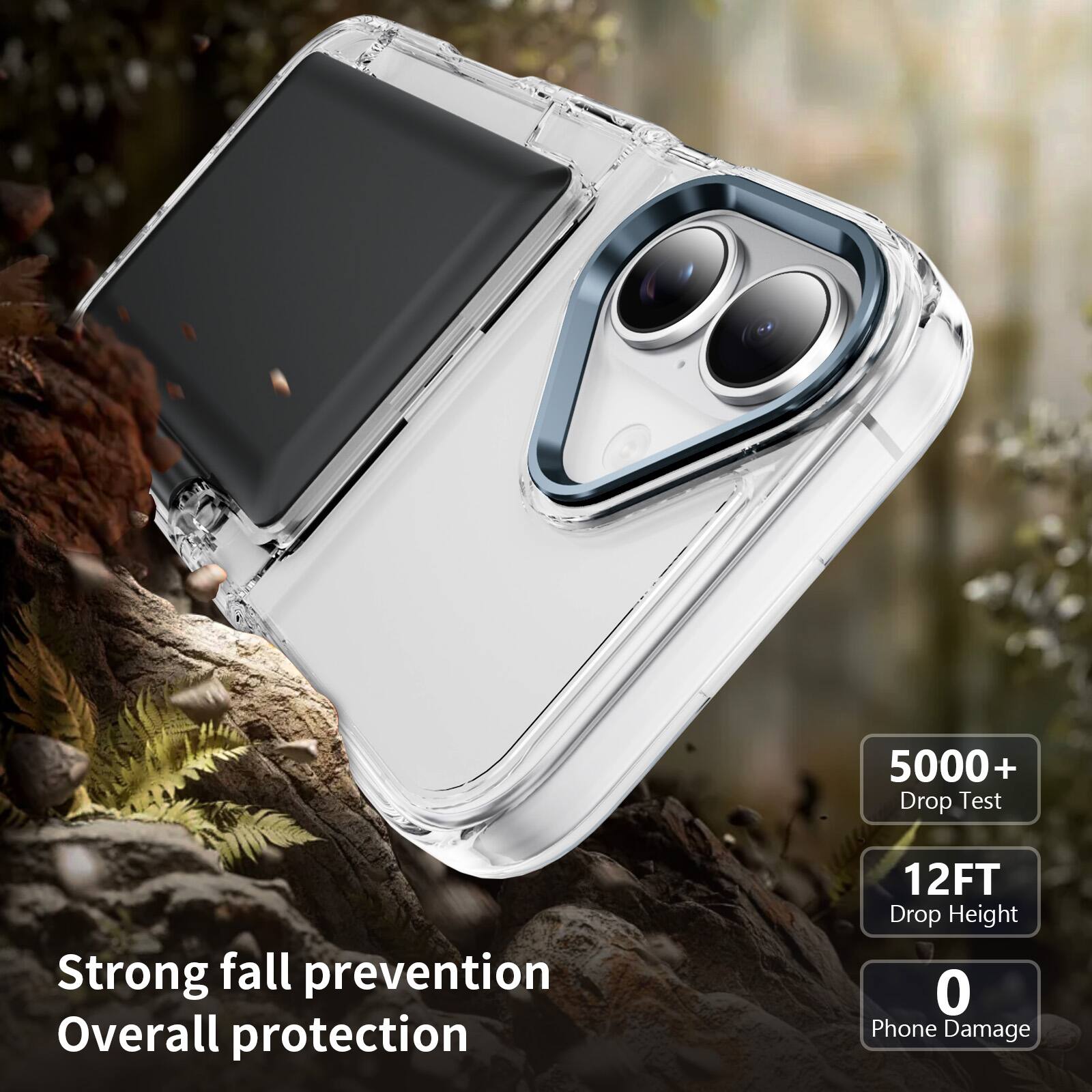 5000+ Drop Test  
Strong fall prevention  
Overall protection  
12FT Drop Height  
0 Phone Damage