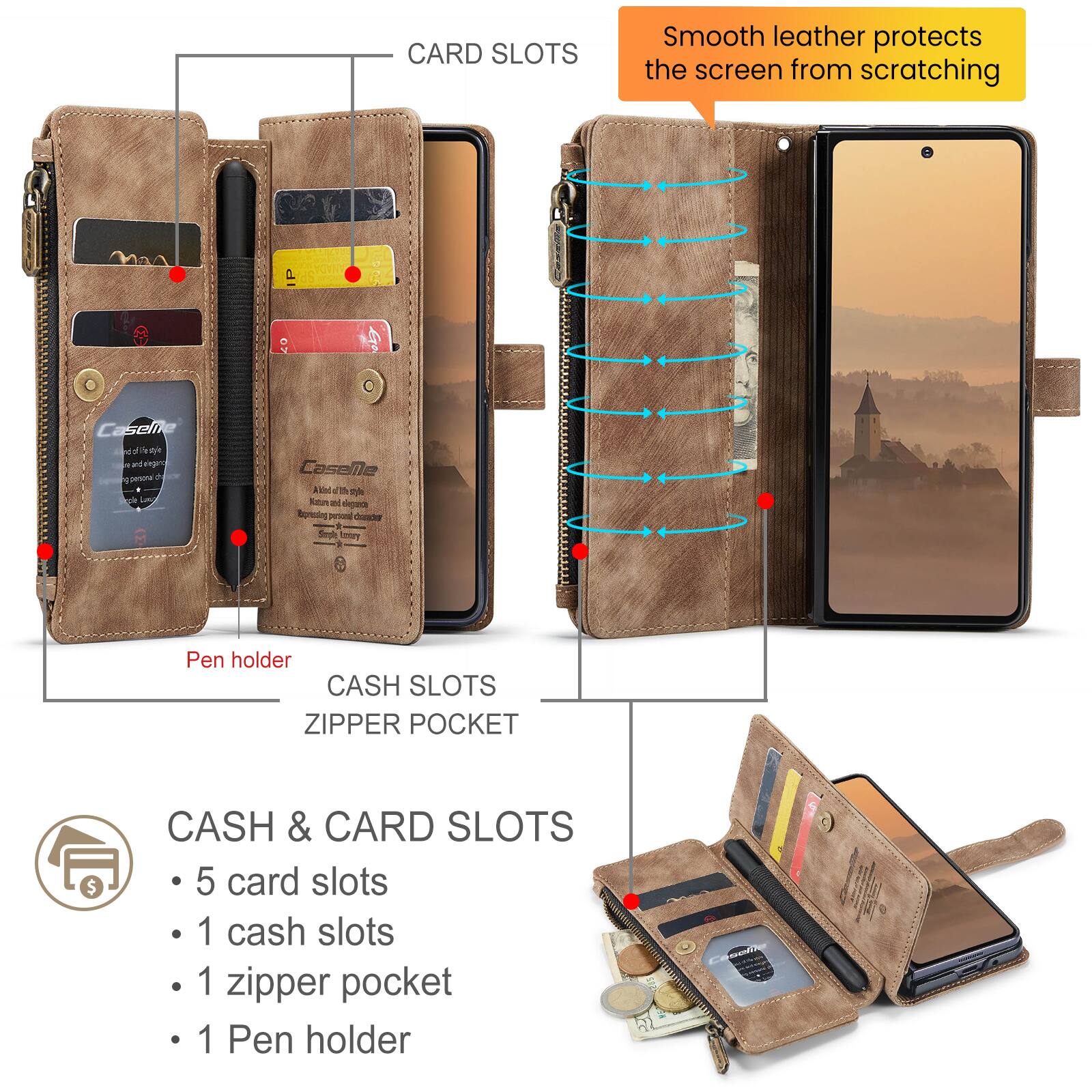 CARD SLOTS

Smooth leather protects the screen from scratching

Cabelle noifec Md e ia apenb a gpetone i u L Caselle A E 4 is n Kon al ne Iorsing po A - * Sa imry

Pen holder

CASH SLOTS ZIPPER POCKET

CASH & CARD SLOTS
- 5 card slots
- 1 cash slots
- 1 zipper pocket
- 1 Pen holder