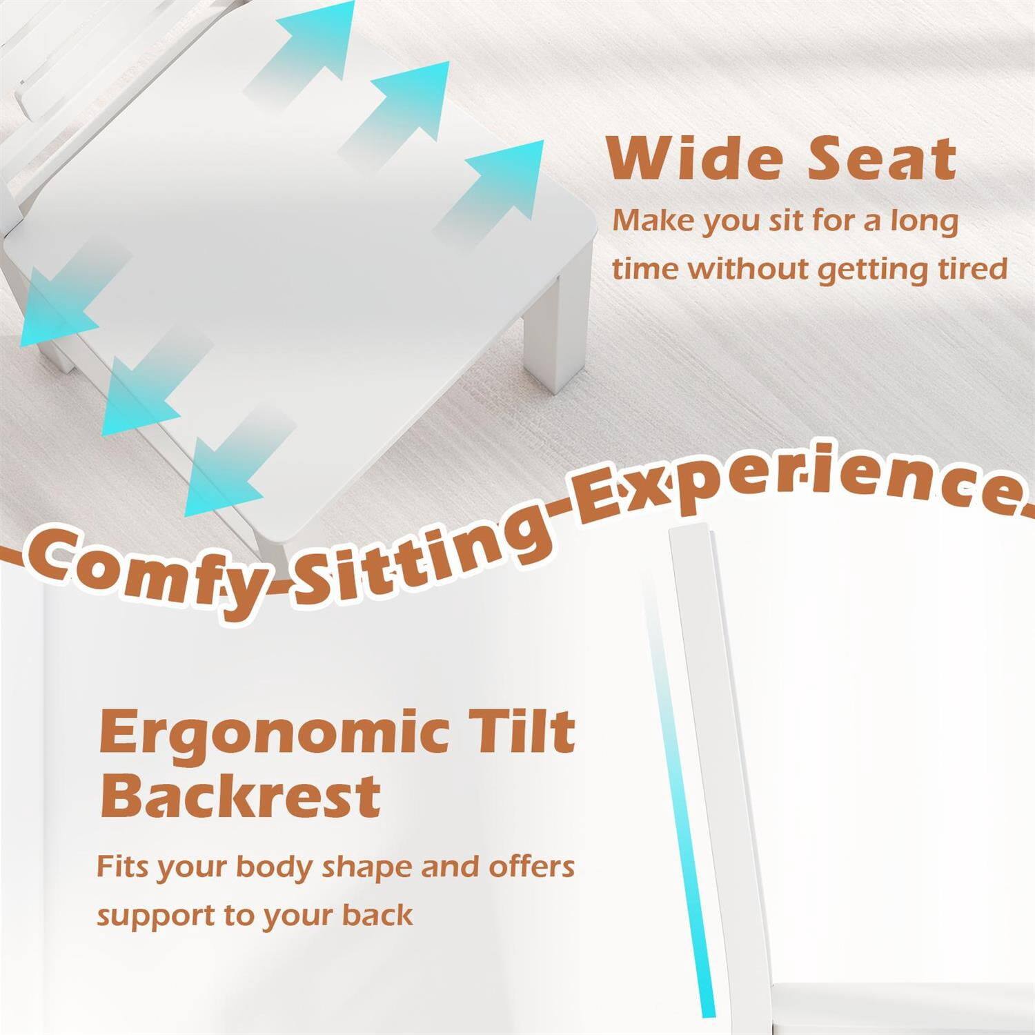 Wide Seat  
Make you sit for a long time without getting tired  

Comfy Sitting Experience  

Ergonomic Tilt Backrest  
Fits your body shape and offers support to your back