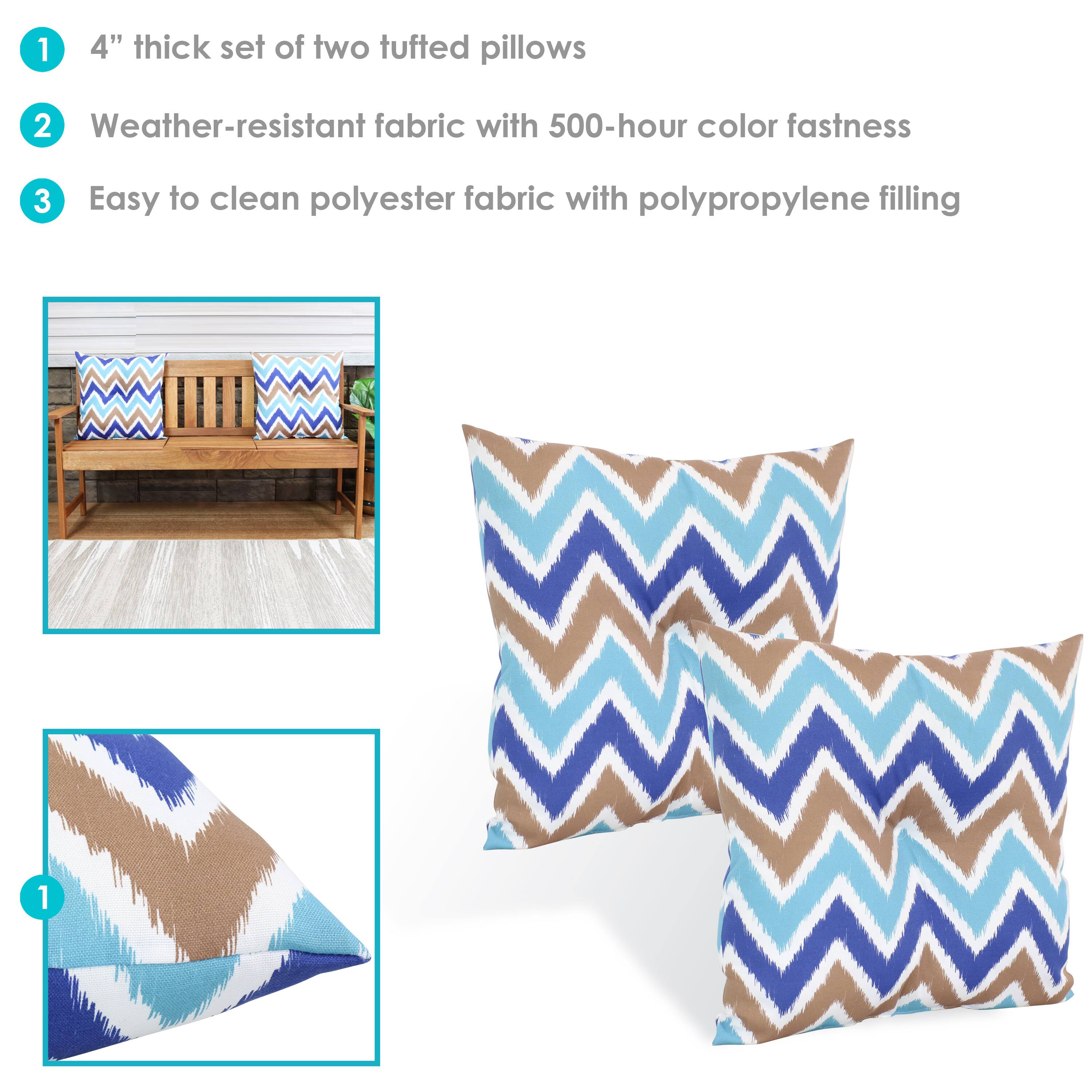 1. 4" thick set of two tufted pillows
2. Weather-resistant fabric with 500-hour color fastness
3. Easy to clean polyester fabric with polypropylene filling