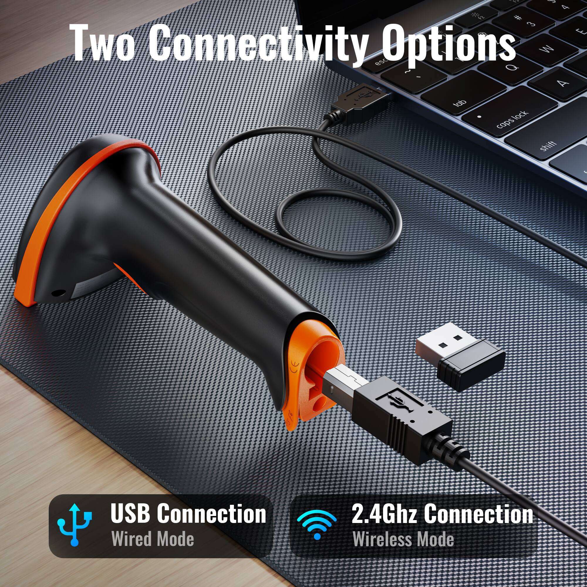 Two Connectivity Options

USB Connection
Wired Mode

2.4Ghz Connection
Wireless Mode