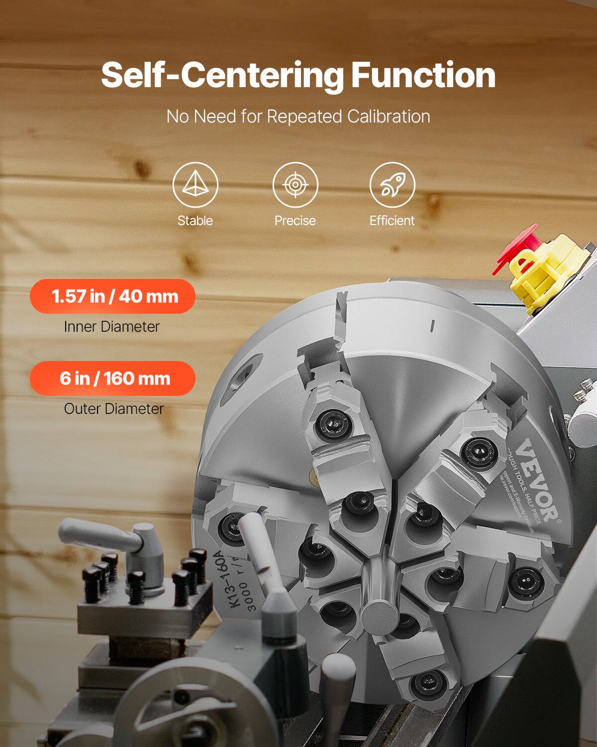 Self-Centering Function  
No Need for Repeated Calibration  
Stable  
Precise  
Efficient  

1.57 in / 40 mm Inner Diameter  
6 in / 160 mm Outer Diameter  

K13-160A  
3000 HONG  

VEVOR TOOLS
