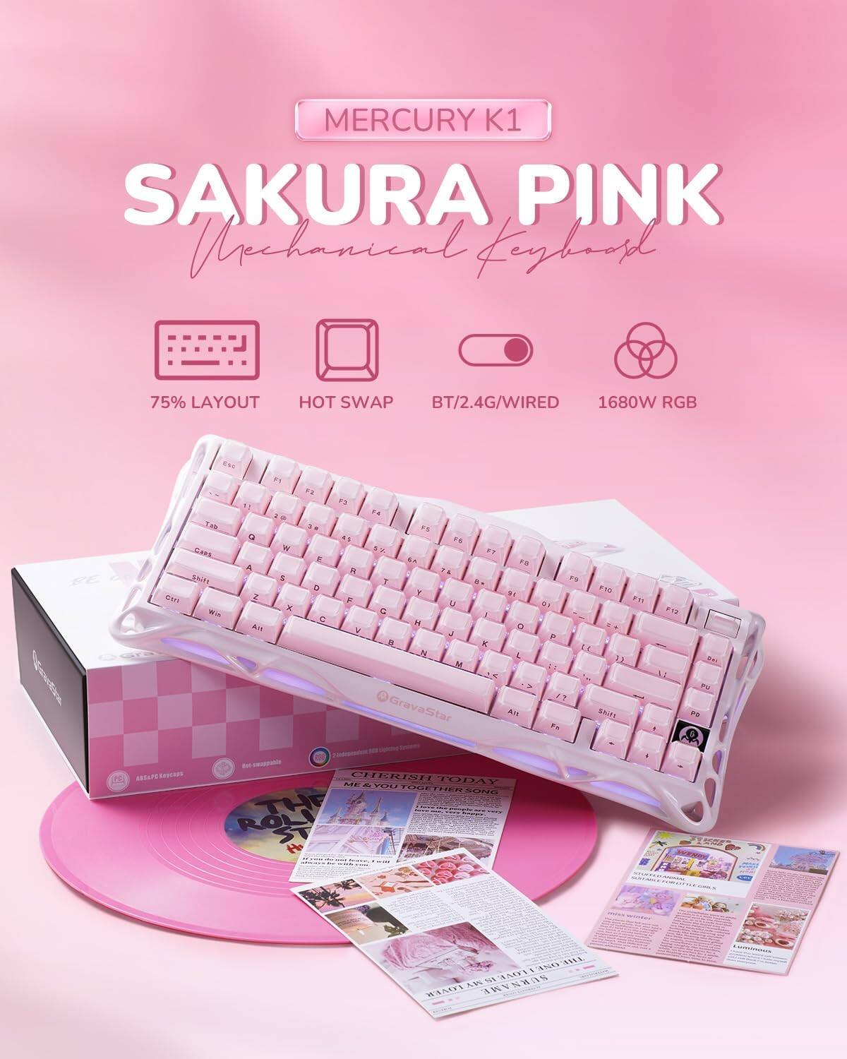MERCURY K1  
SAKURA PINK  
Mechanical Keyboard  

75% LAYOUT  
HOT SWAP  
BT/2.4G/WIRED  
1680W RGB  

GravaStar  

CHERISH ME & YOU TOGETHER  
TODAY