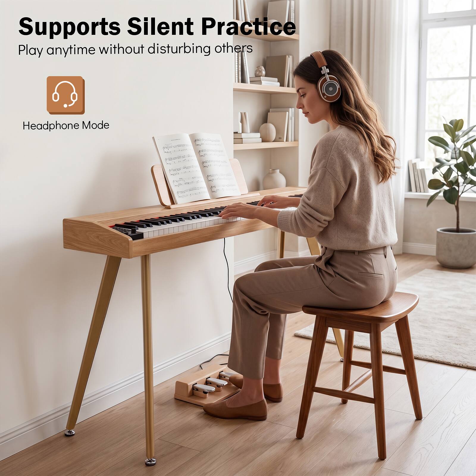 Supports Silent Practice  
Play anytime without disturbing others  
Headphone Mode