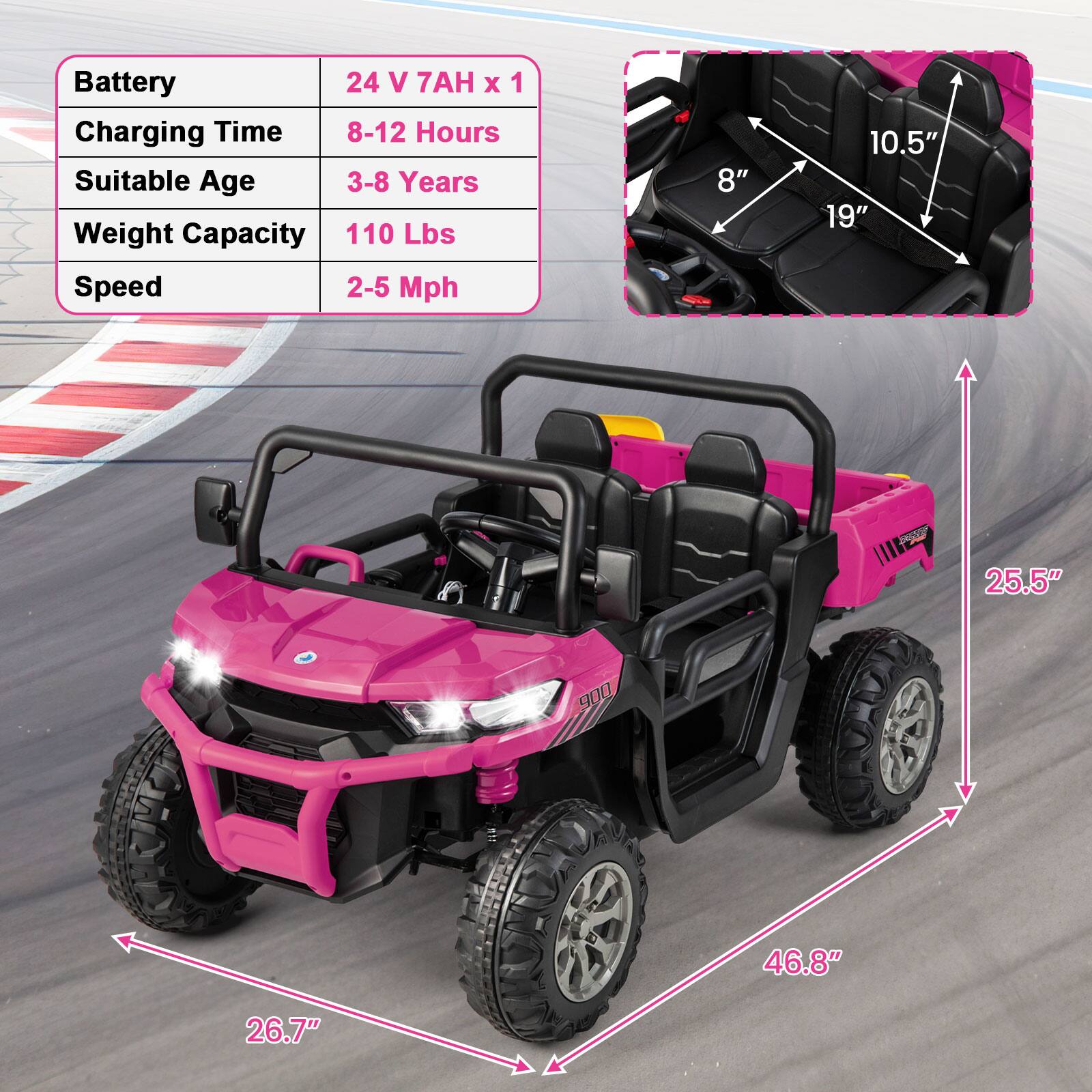 Battery: 24 V 7AH x 1  
Charging Time: 8-12 Hours  
Suitable Age: 3-8 Years  
Weight Capacity: 110 Lbs  
Speed: 2-5 Mph  

Dimensions:  
- Length: 46.8"  
- Width: 25.5"  
- Height: 26.7"  
- Seat Width: 19"  
- Seat Depth: 10.5"  
- Seat Height: 8"