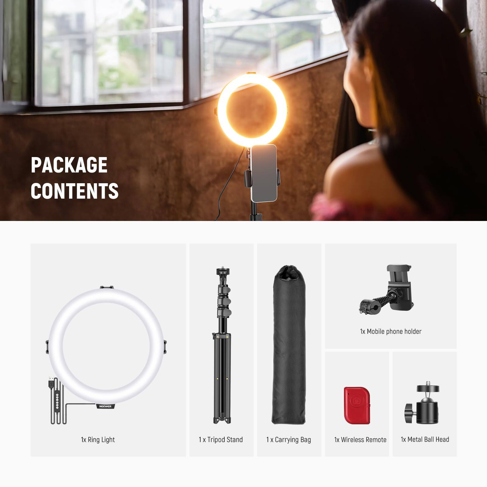 PACKAGE CONTENTS  
1x Mobile phone holder  
1x Ring Light  
1x Tripod Stand  
1x Carrying Bag  
1x Wireless Remote  
1x Metal Ball Head