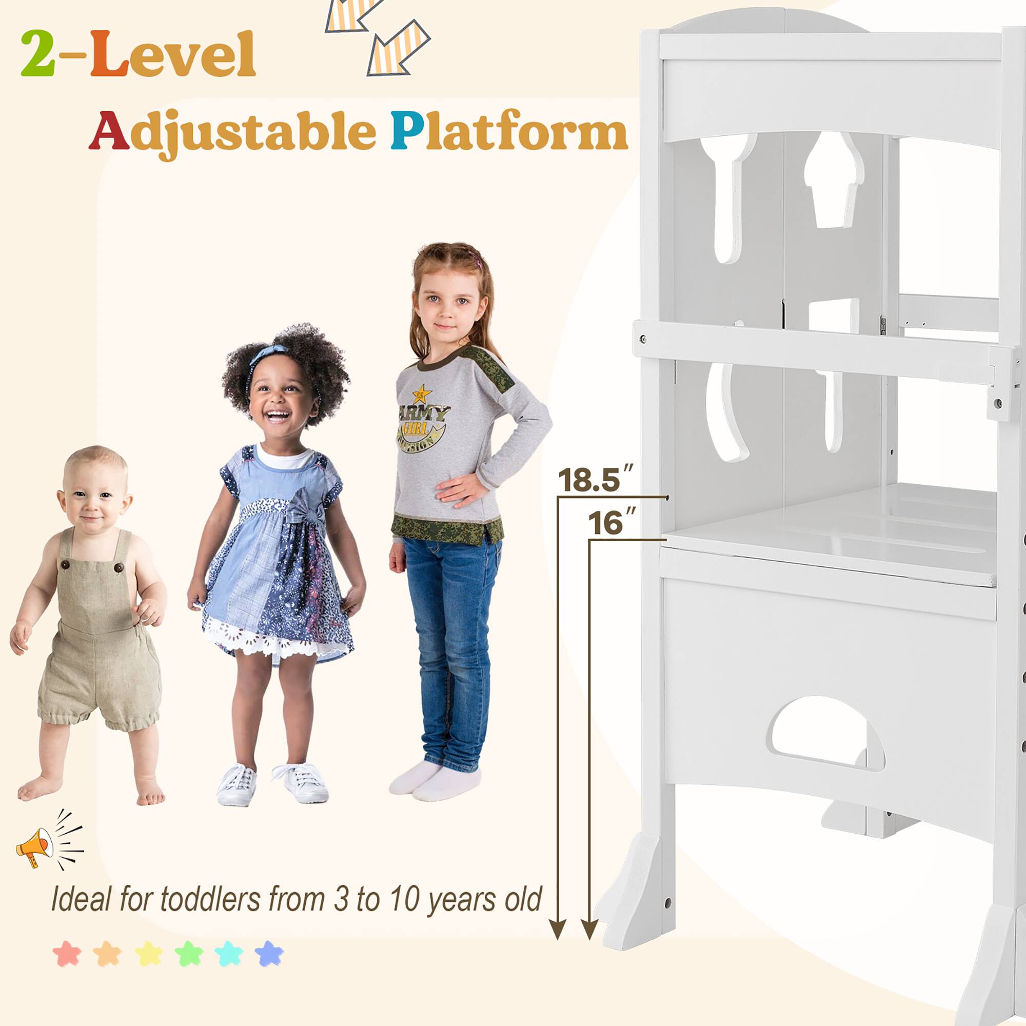 2-Level Adjustable Platform

ARMY GIRL CHANNEL

18.5" 16"

Ideal for toddlers from 3 to 10 years old