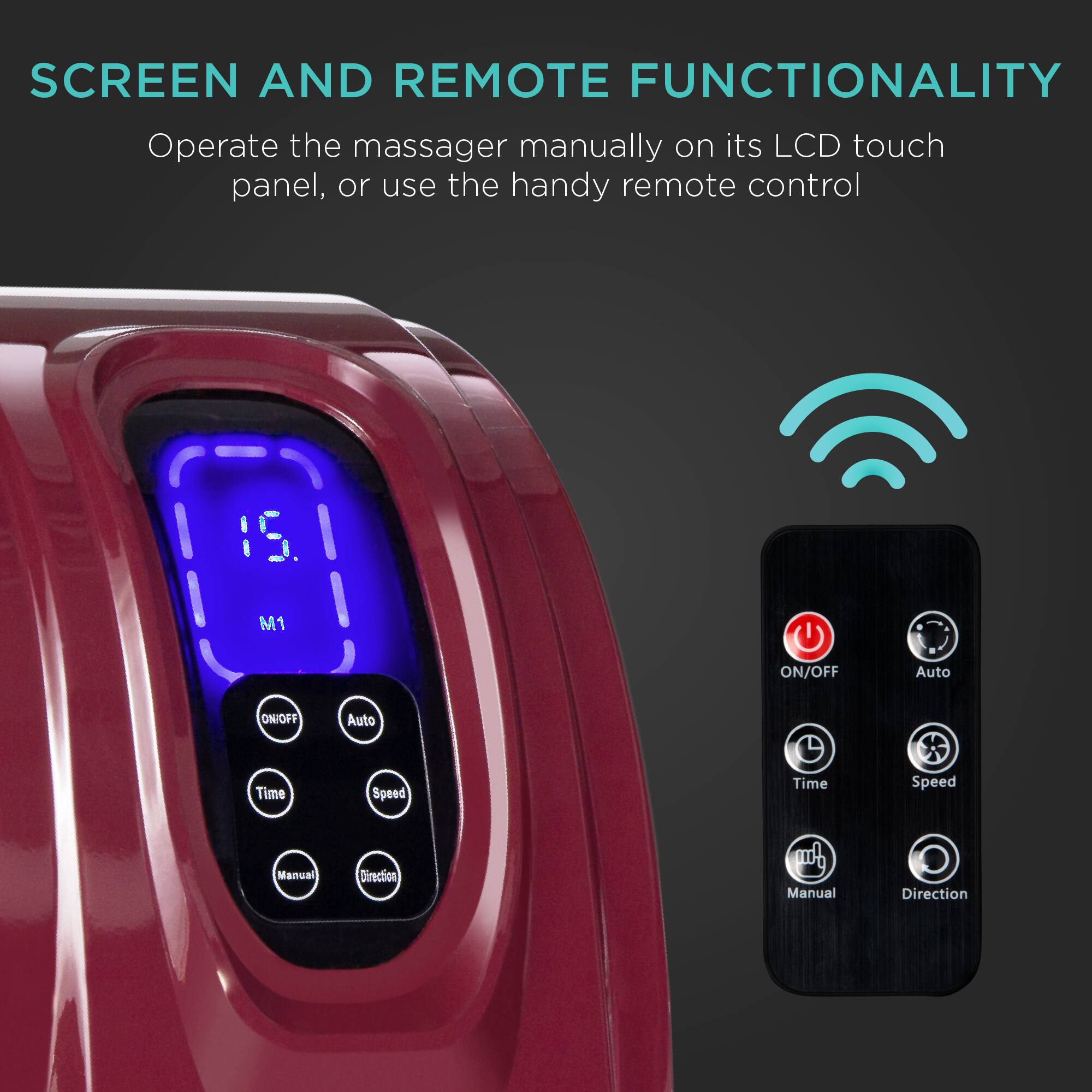 SCREEN AND REMOTE FUNCTIONALITY

Operate the massager manually on its LCD touch panel, or use the handy remote control.

M1
ON/OFF
Auto
ON/OFF
Time
Auto
Speed
Time
Speed
Manual
Direction
Manual
Direction