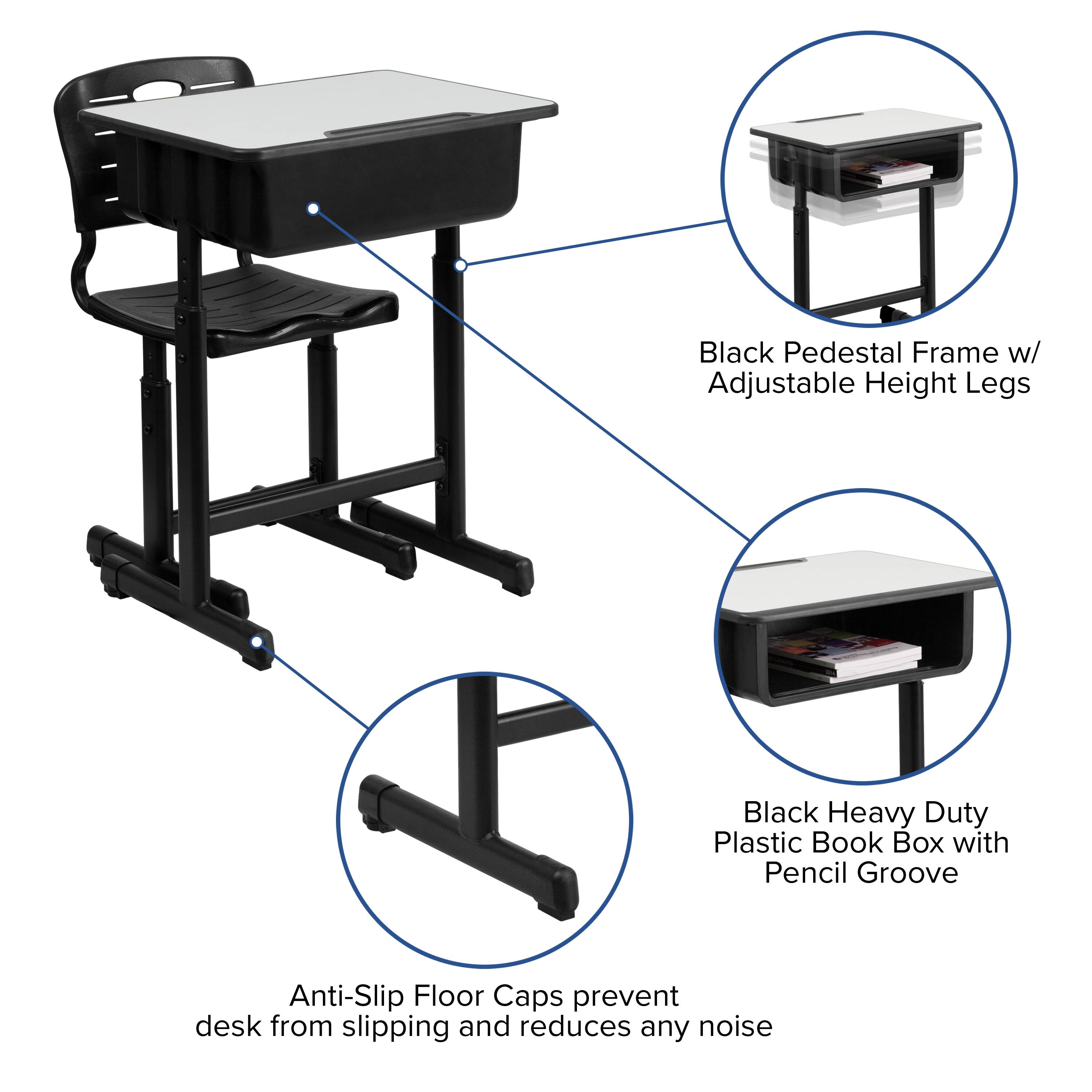 Black Pedestal Frame w/ Adjustable Height Legs  
Black Heavy Duty Plastic Book Box with Pencil Groove  
Anti-Slip Floor Caps prevent desk from slipping and reduces any noise