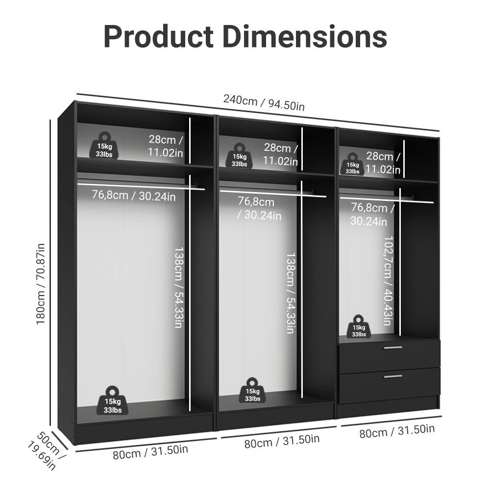 Product Dimensions

- 240cm / 94.50in
- 180cm / 70.87in
- 76.8cm / 30.24in
- 138cm / 54.33in
- 50cm / 19.69in
- 80cm / 31.50in

Each compartment:
- 28cm / 11.02in
- 76.8cm / 30.24in
- 138cm / 54.33in
- 15kg / 33lbs

Bottom drawer:
- 80cm / 31.50in
- 102.7cm / 40.43in
- 5kg / 11lbs

Each compartment:
- 28cm / 11.02in
- 76.8cm / 30.24in
- 138cm / 54.33in
- 15kg / 33lbs

Bottom drawer