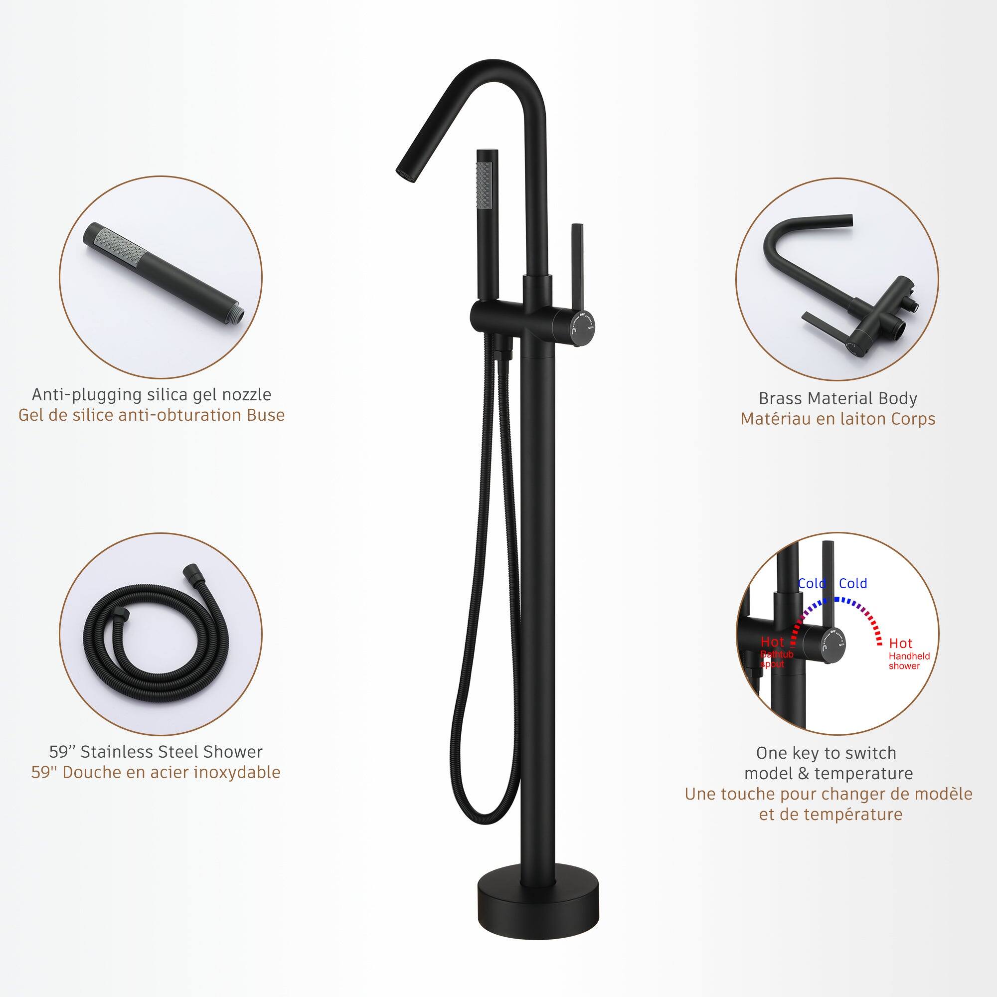 Anti-plugging silica gel nozzle - Gel de silice anti-obturation Buse
Brass Material Body - Matriau en laiton Corps
Cold - Cold
Hot - Hot
Handheld shower - Douche en acier inoxydable
One key to switch model & temperature - Une touche pour changer de modle et de temprature