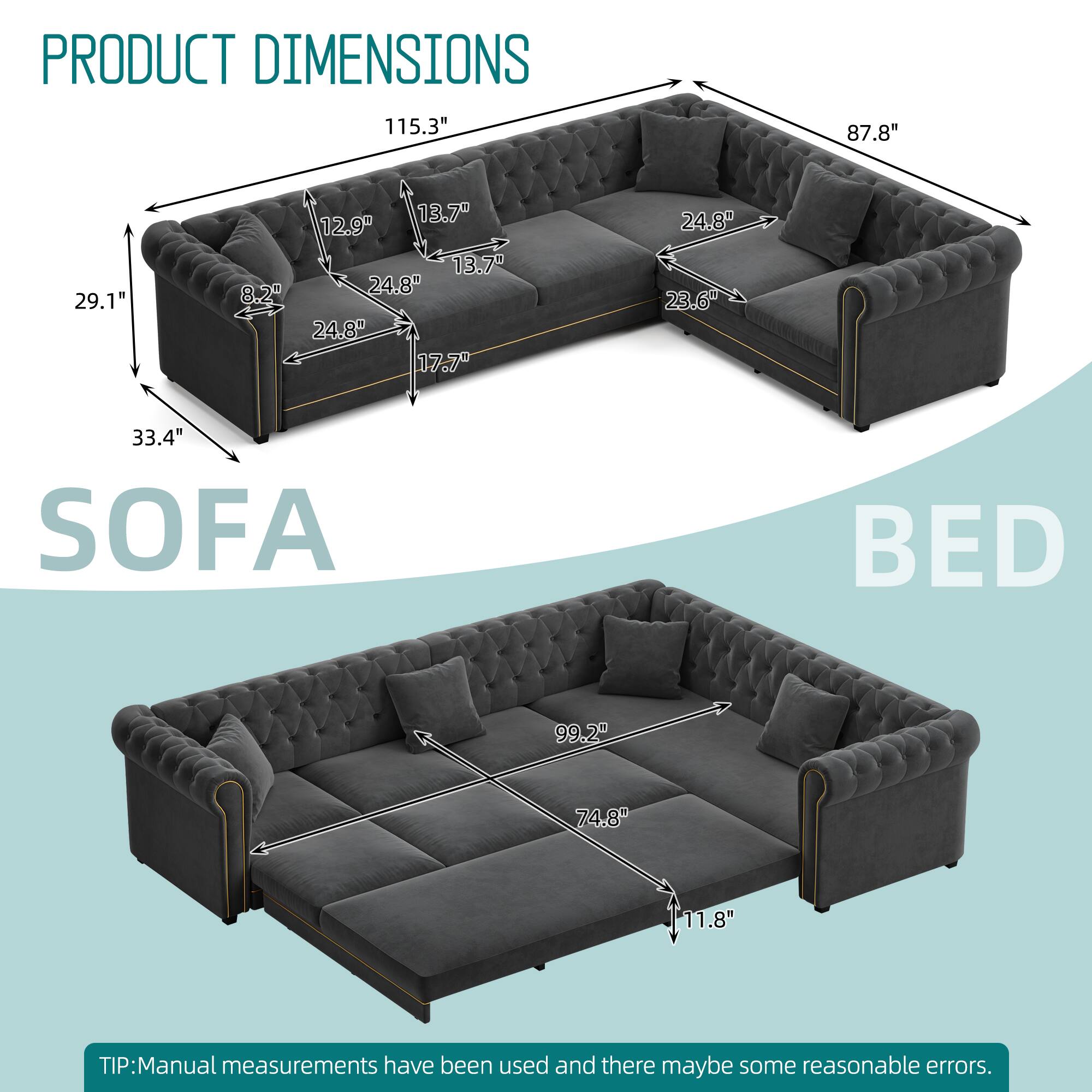 PRODUCT DIMENSIONS

- 115.3"
- 87.8"
- 29.1"
- 8.2"
- 13.7"
- 12.9"
- 13.7"
- 24.8"
- 24.8"
- 17.7"
- 24.8"
- 23.6"
- 33.4"

SOFA BED

- 99.2"
- 74.8"
- 11.8"

TIP: Manual measurements have been used and there may be some reasonable errors.