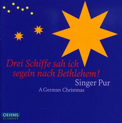Drei Schiffe sah ich segeln nach Bethlehem!  
Singer Pur  
A German Christmas  

OEHMS CLASSICS