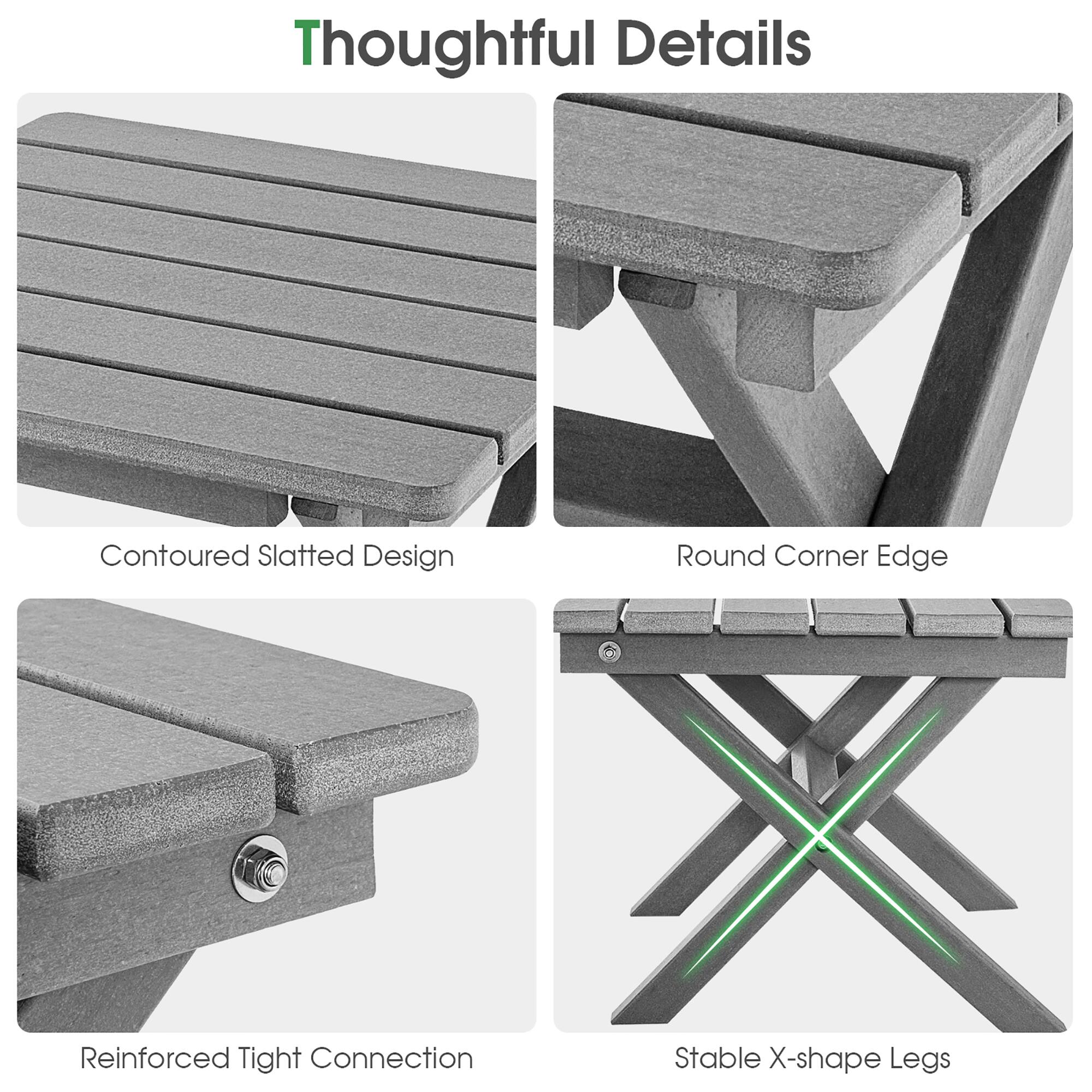 Thoughtful Details

- Contoured Slatted Design
- Round Corner Edge
- Reinforced Tight Connection
- Stable X-shape Legs