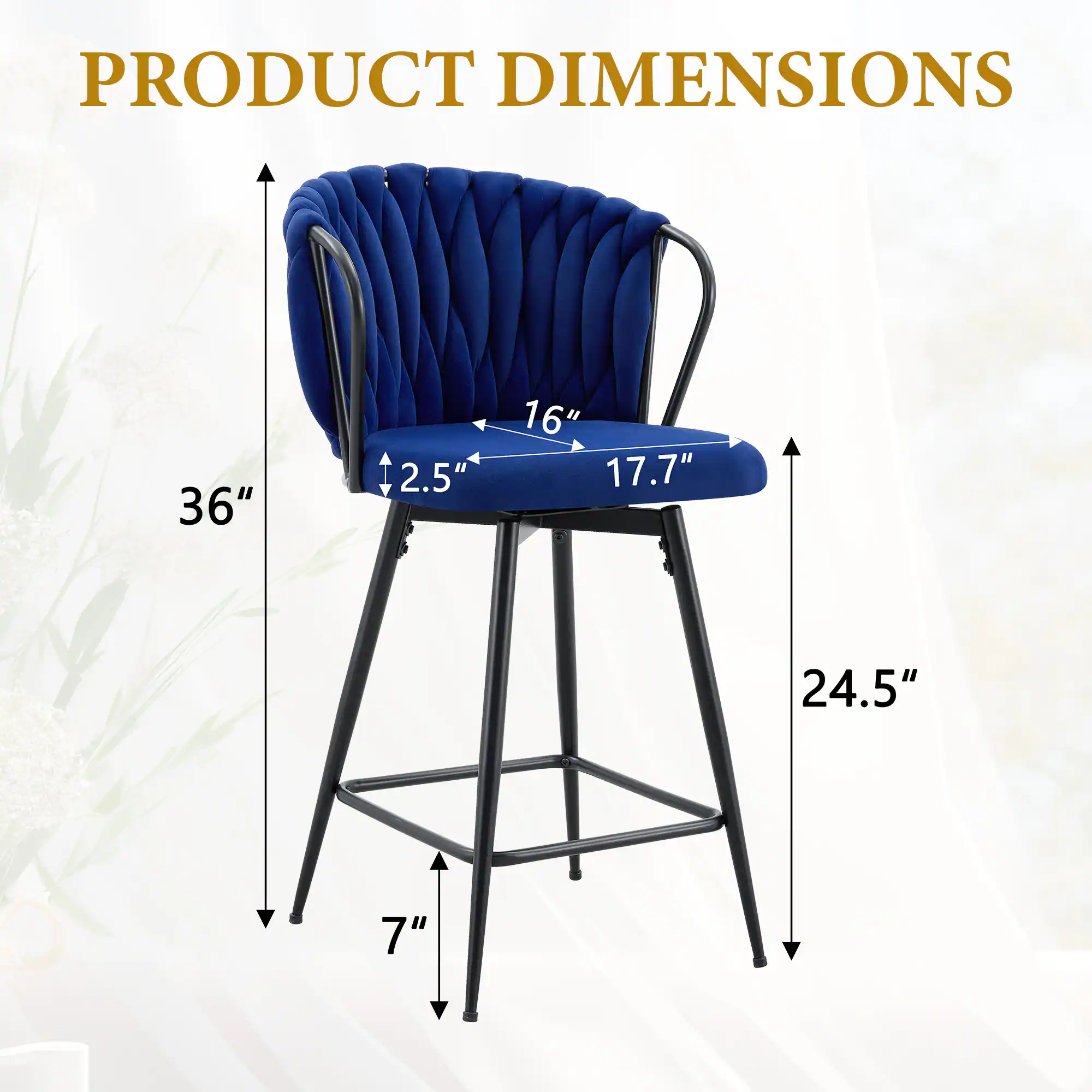 PRODUCT DIMENSIONS

- Height: 36"
- Seat Height: 2.5"
- Seat Depth: 16"
- Seat Width: 17.7"
- Back Height: 24.5"
- Leg Width: 7"