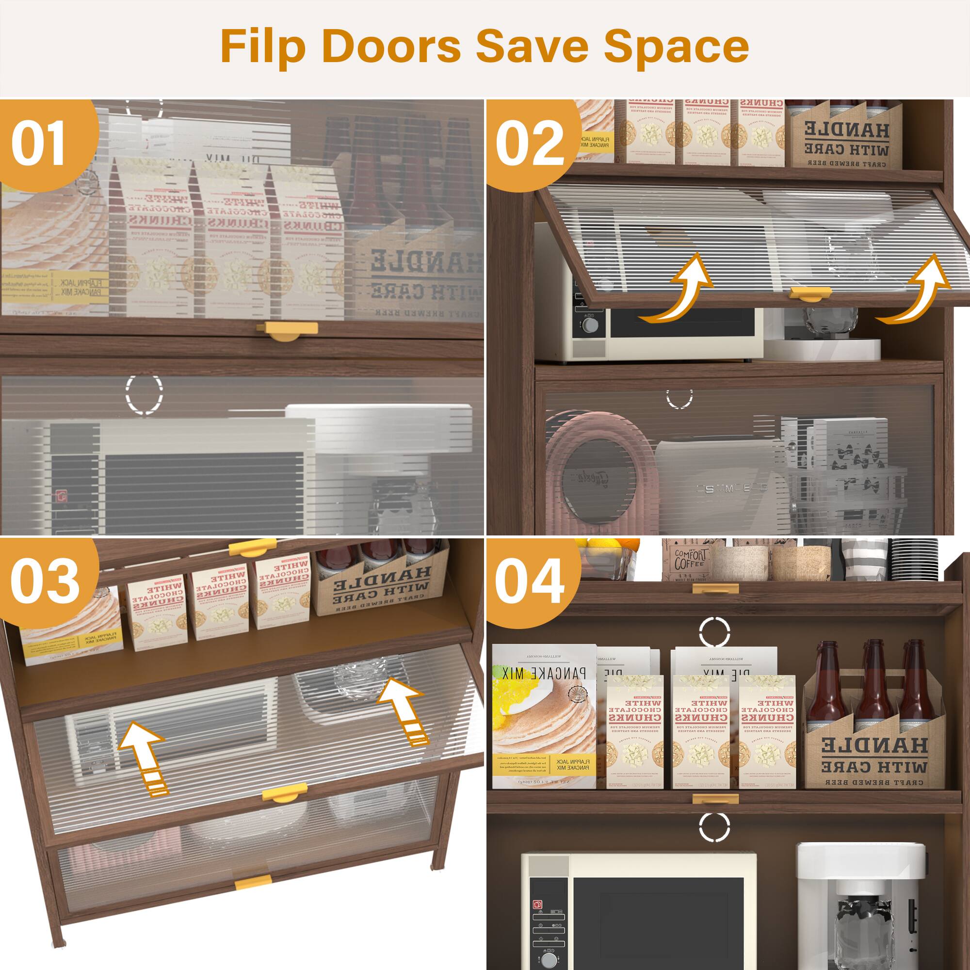 Filp Doors Save Space

01
- Cereal
- Coffee
- Chocolate
- White Chocolate

02
- Coffee
- White Chocolate
- Coffee

03
- Coffee
- White Chocolate

04
- Coffee
- White Chocolate
- Coffee