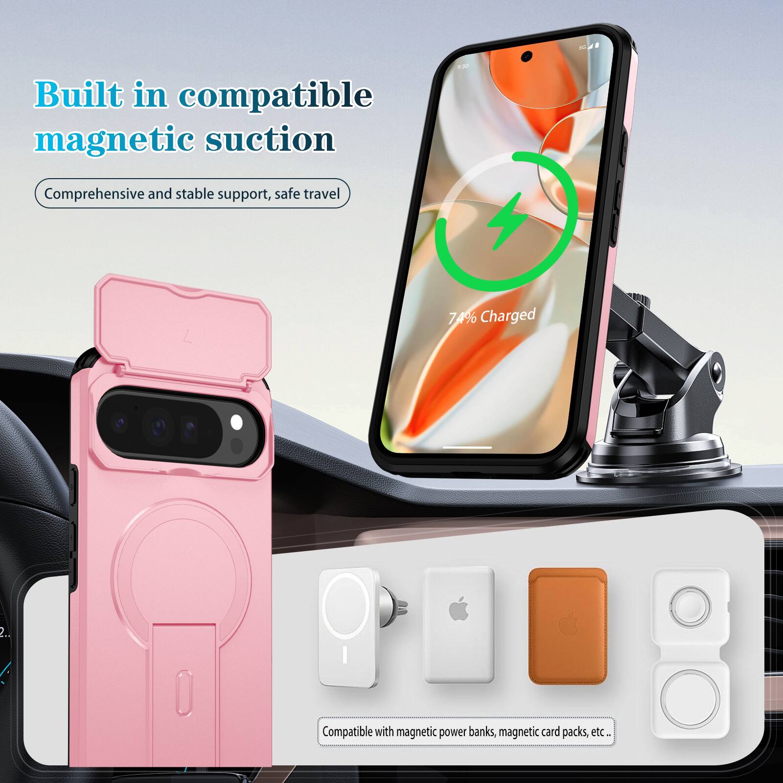 Built in compatible magnetic suction  
Comprehensive and stable support, safe travel  

74% Charged  

Compatible with magnetic power banks, magnetic card packs, etc.
