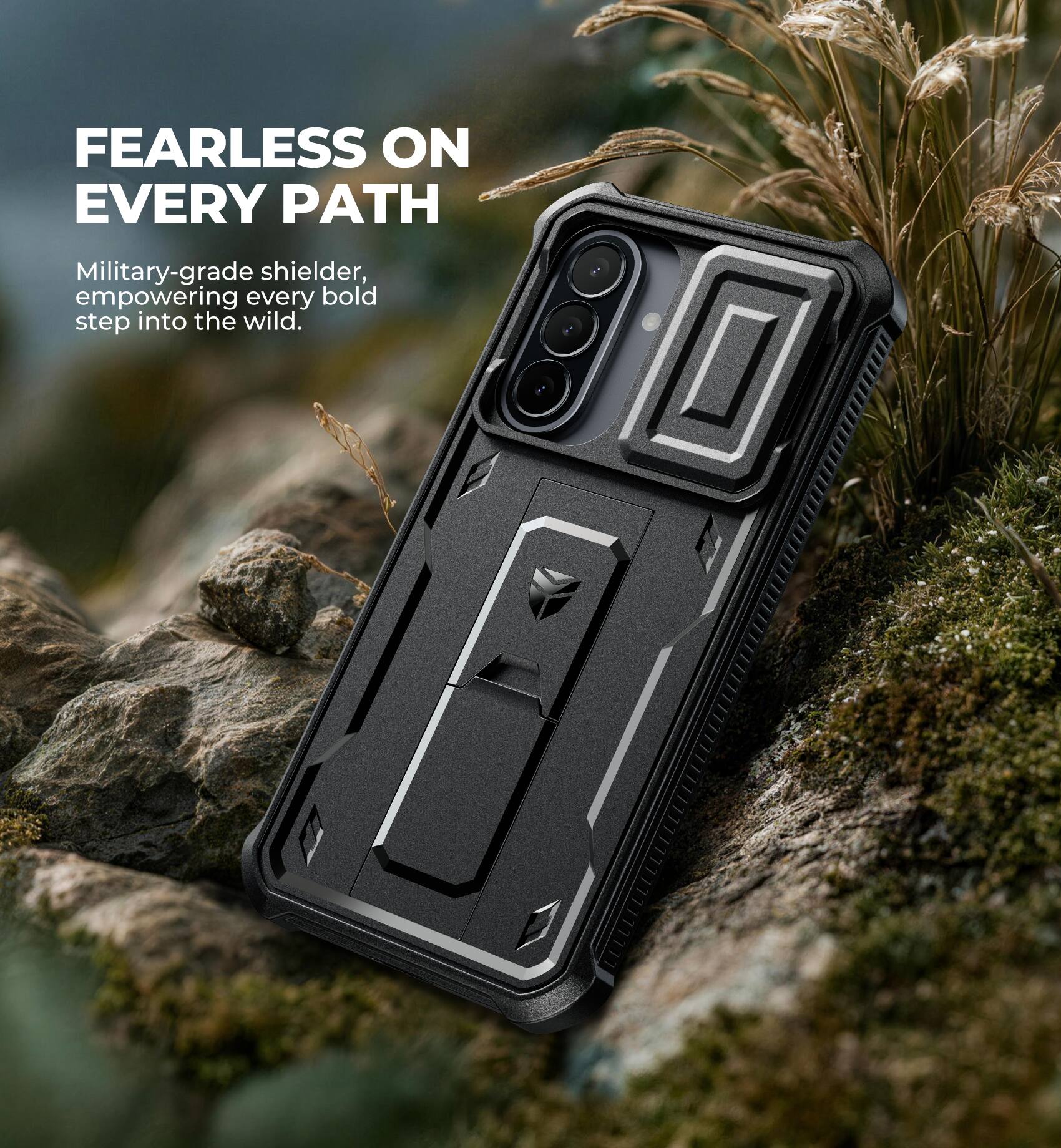 FEARLESS ON EVERY PATH  
Military-grade shielder, empowering every bold step into the wild.
