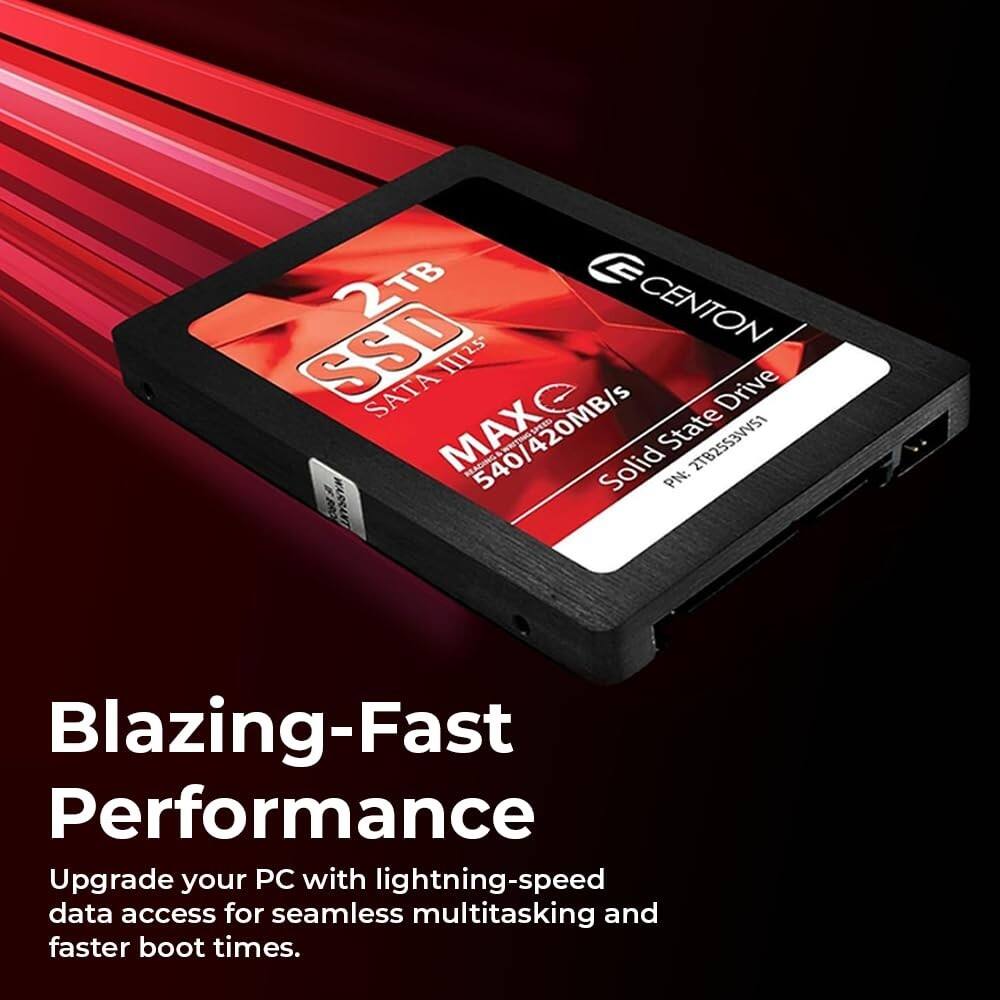 2TB TB SSD CENTON II25 SATA III 2.5" Drive MAX 540/420MB/s Solid State Drive  
PN: 2TB2553WVS1  
Blazing-Fast Performance  
Upgrade your PC with lightning-speed data access for seamless multitasking and faster boot times.