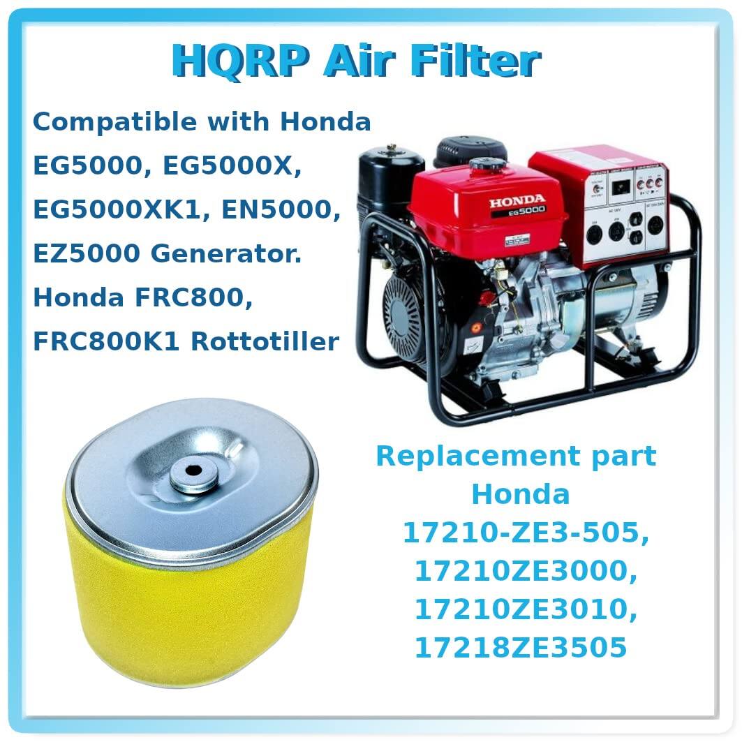 HQRP Air Filter

Compatible with Honda  
EG5000, EG5000X,  
EG5000XK1, EN5000,  
EZ5000 Generator.  
Honda FRC800,  
FRC800K1 Rottotiller  

Replacement part  
Honda  
17210-ZE3-505,  
17210ZE3000,  
17210ZE3010,  
17218ZE3505