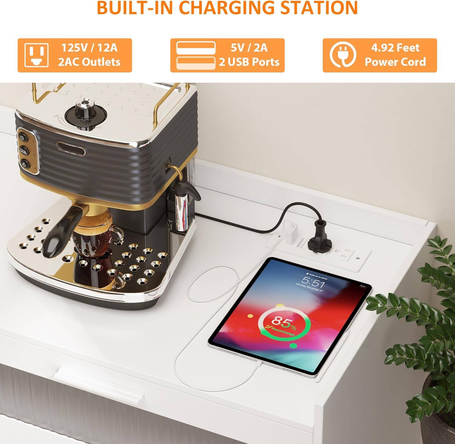 BUILT-IN CHARGING STATION

- 125V / 12A
- 2AC Outlets
- 5V / 2A
- 2 USB Ports
- 4.92 Feet Power Cord

2 - 5:51 ET
85%