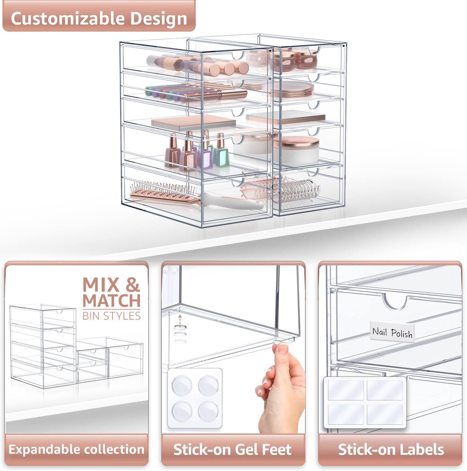 Customizable Design

MIX & MATCH BIN STYLES

Expandable collection

Stick-on Gel Feet

Stick-on Labels

Nail Polish