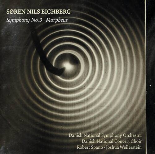 Søren Nils Eichberg  
Symphony No. 3 - Morpheus  

Danish National Symphony Orchestra  
Danish National Concert Choir  
Robert Spano • Joshua Weilerstein