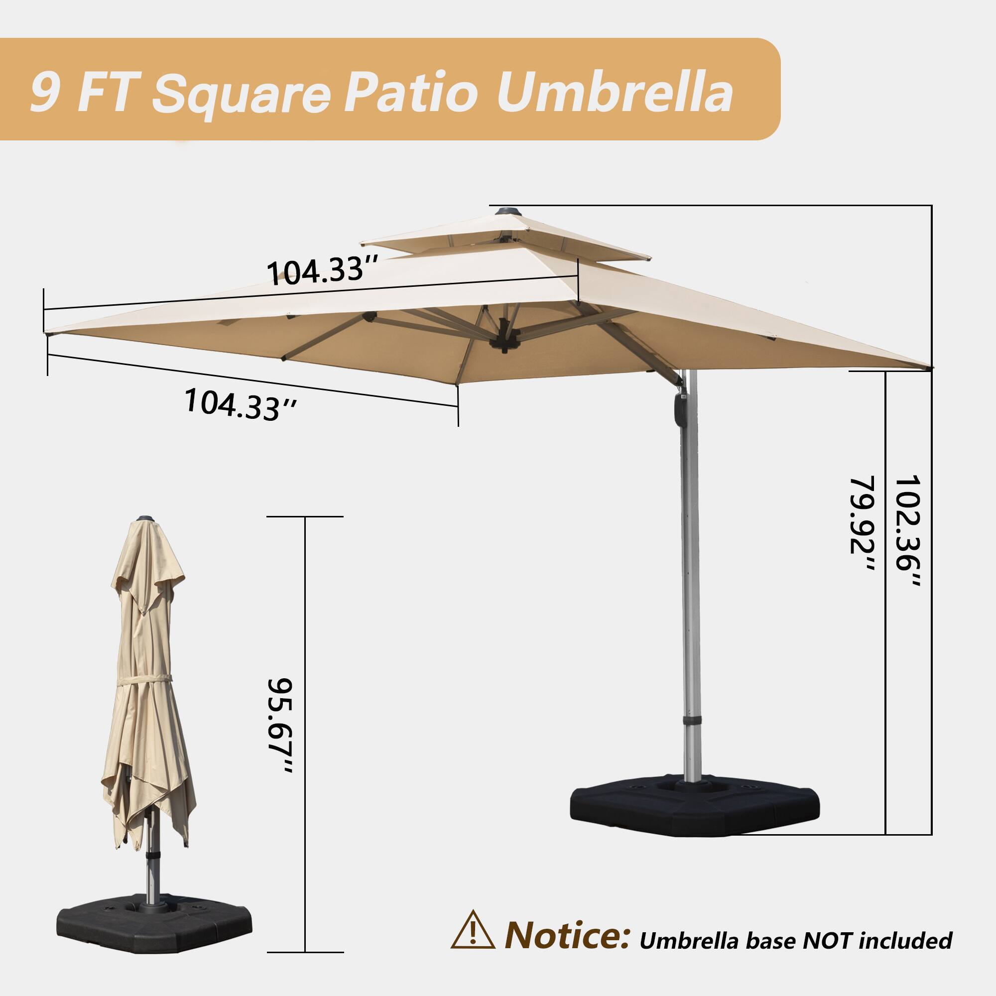 9 FT Square Patio Umbrella

104.33"  
104.33"  
95.67"  
79.92"  
102.36"  

Notice: Umbrella base NOT included