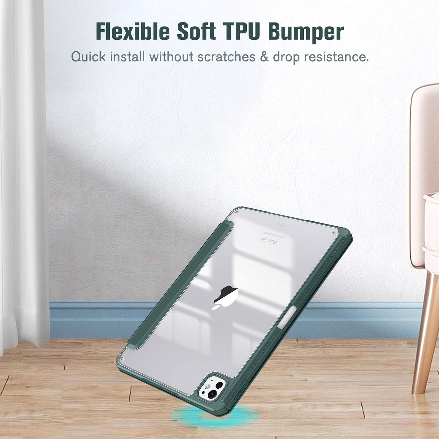 Flexible Soft TPU Bumper  
Quick install without scratches & drop resistance.  
Pro iPad