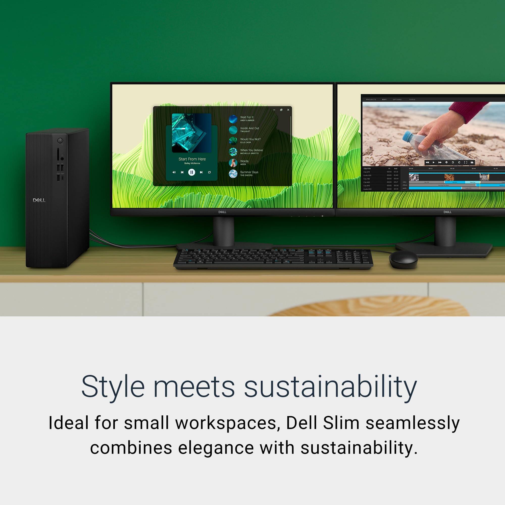 Style meets sustainability  
Ideal for small workspaces, Dell Slim seamlessly combines elegance with sustainability.