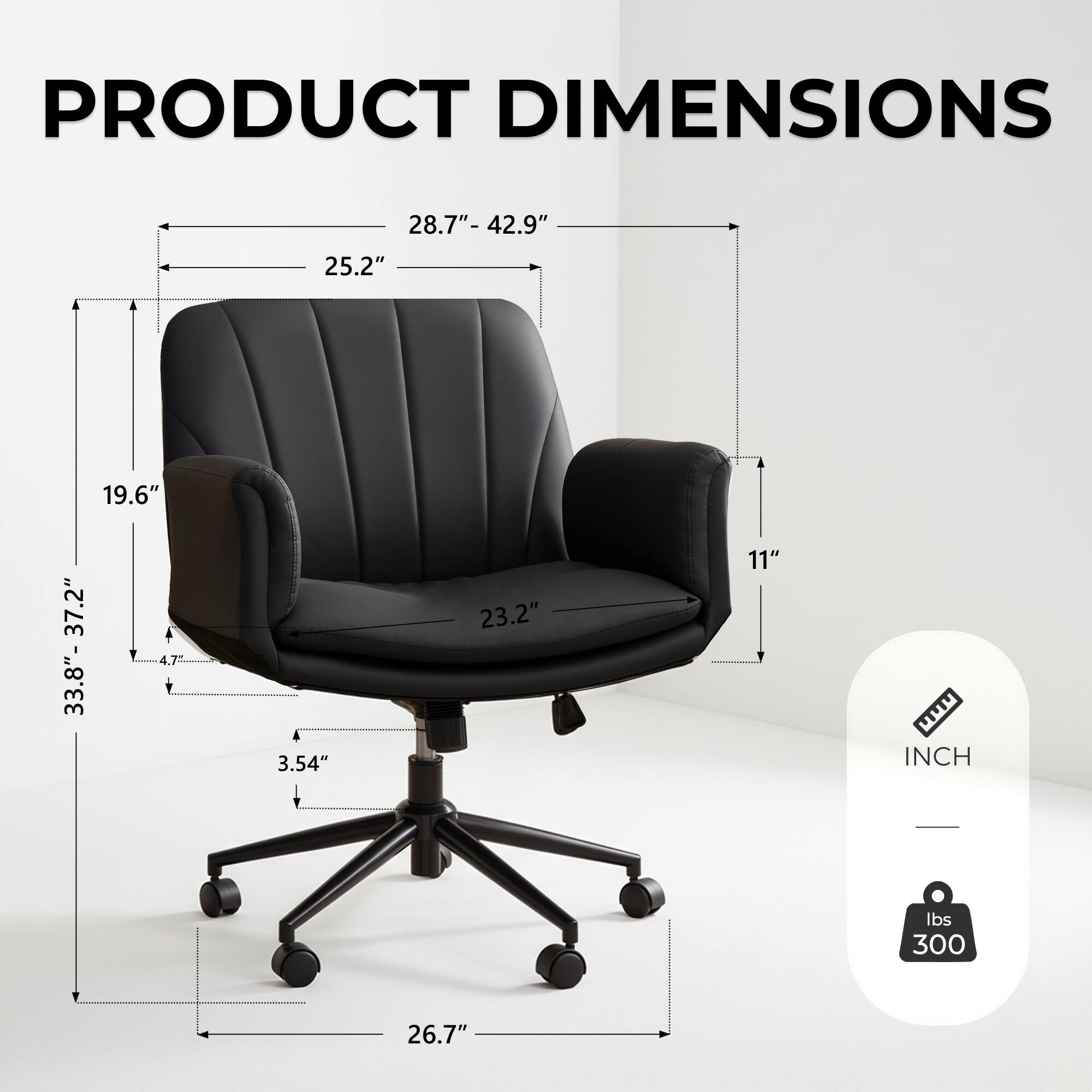 PRODUCT DIMENSIONS

- Width: 28.7" - 42.9"
- Depth: 25.2"
- Height: 33.8" - 37.2"
- Seat Height: 3.54"
- Seat Depth: 23.2"
- Armrest Height: 11"
- Base Width: 26.7"
- Weight Capacity: 300 lbs