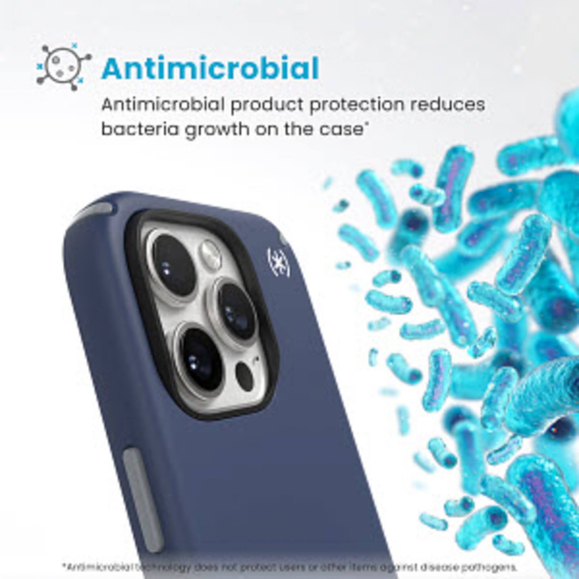 Antimicrobial product protection reduces bacteria growth on the case, but does not protect users or other items from pathogens.