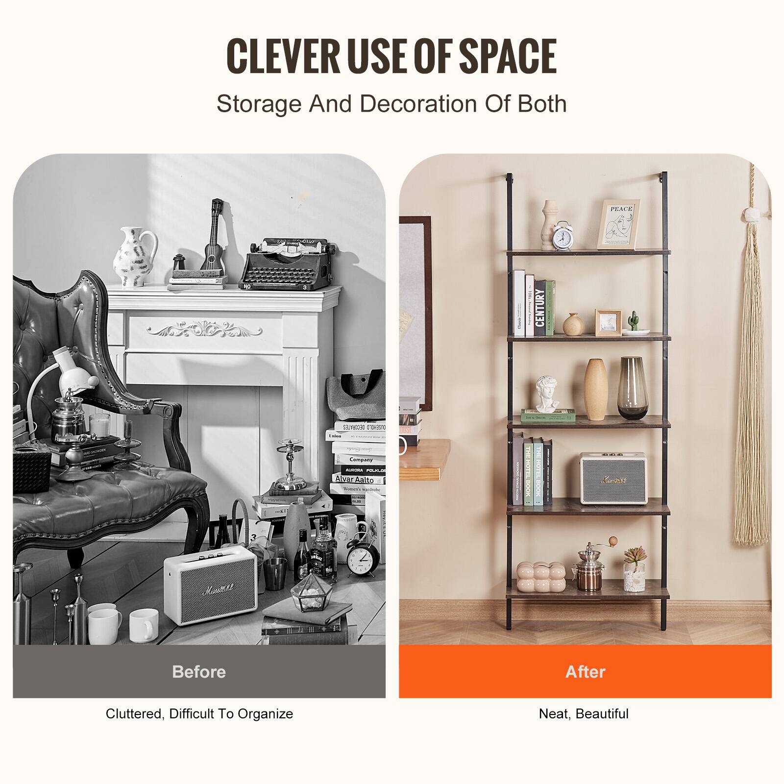 CLEVER USE OF SPACE  
Storage And Decoration Of Both  

Before  
Cluttered, Difficult To Organize  

After  
Neat, Beautiful
