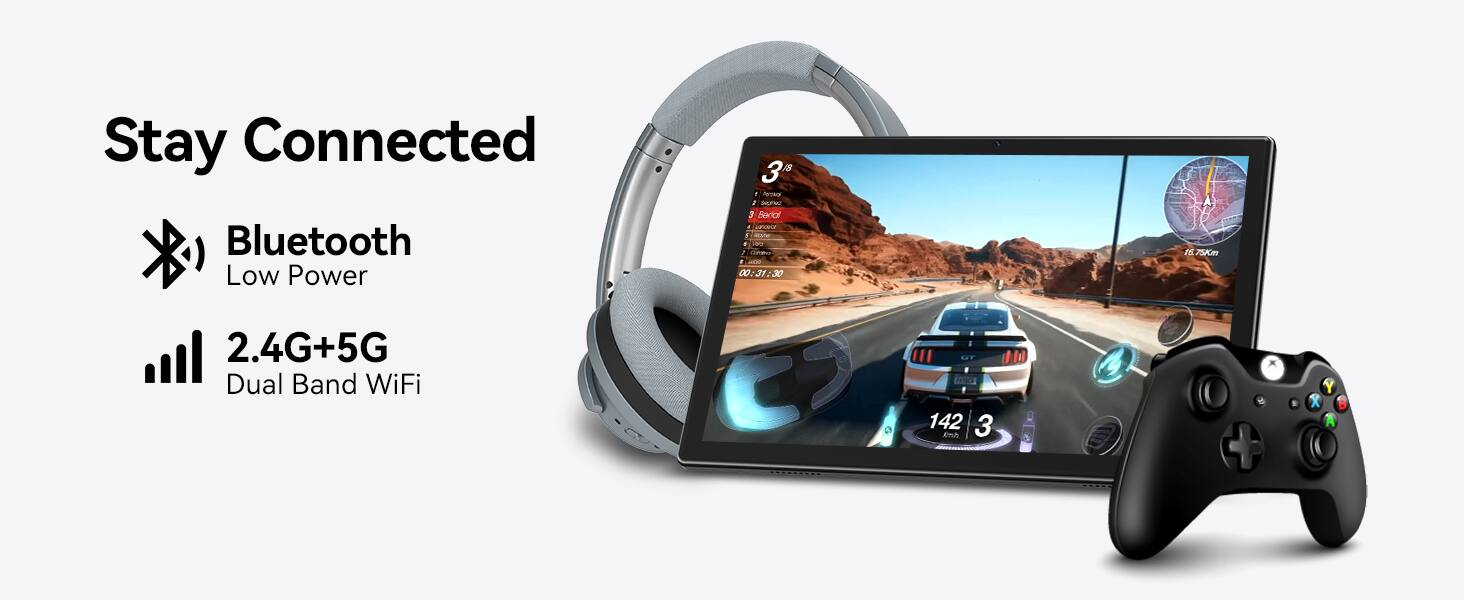 Stay Connected  
Bluetooth Low Power  
2.4G+5G Dual Band WiFi