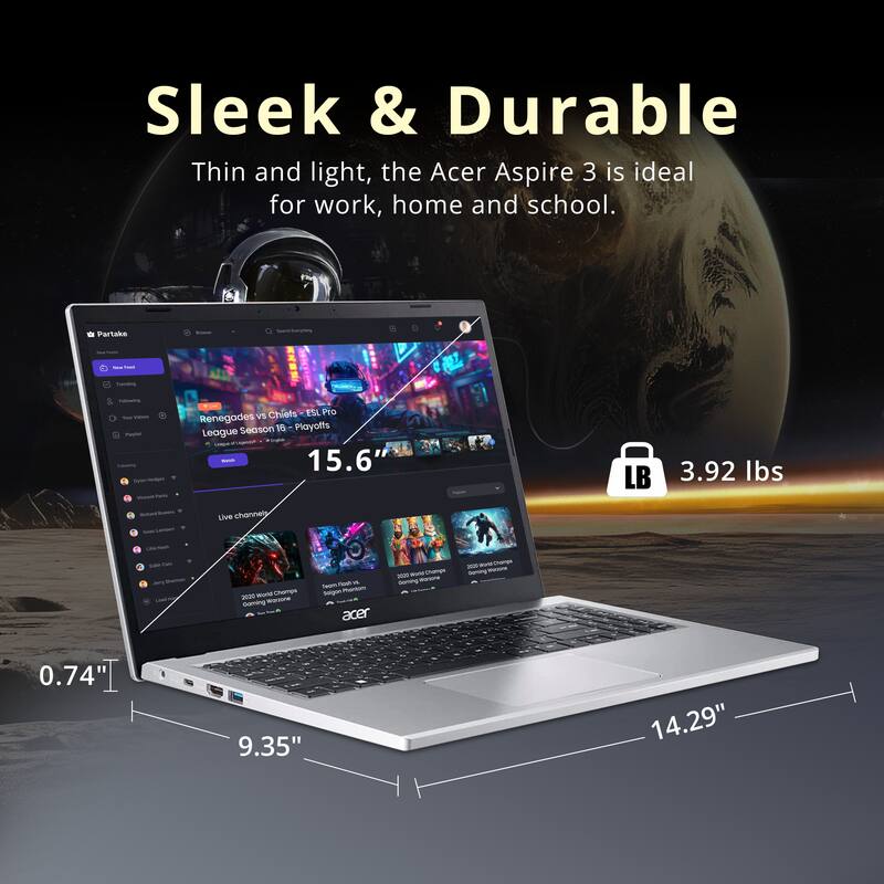 Sleek & Durable

Thin and light, the Acer Aspire 3 is ideal for work, home and school.

15.6" LB 3.92 lbs

0.74" 9.35" 14.29"
