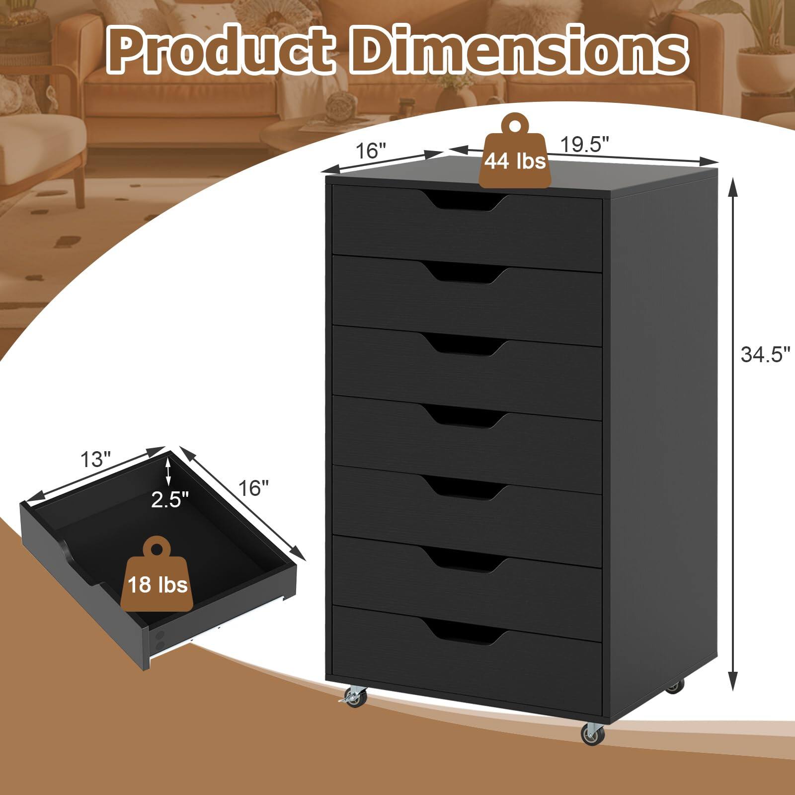 Product Dimensions: 16" x 19.5" x 34.5"  
Weight: 44 lbs  
Drawer Dimensions: 16" x 13" x 2.5"  
Drawer Weight Capacity: 18 lbs
