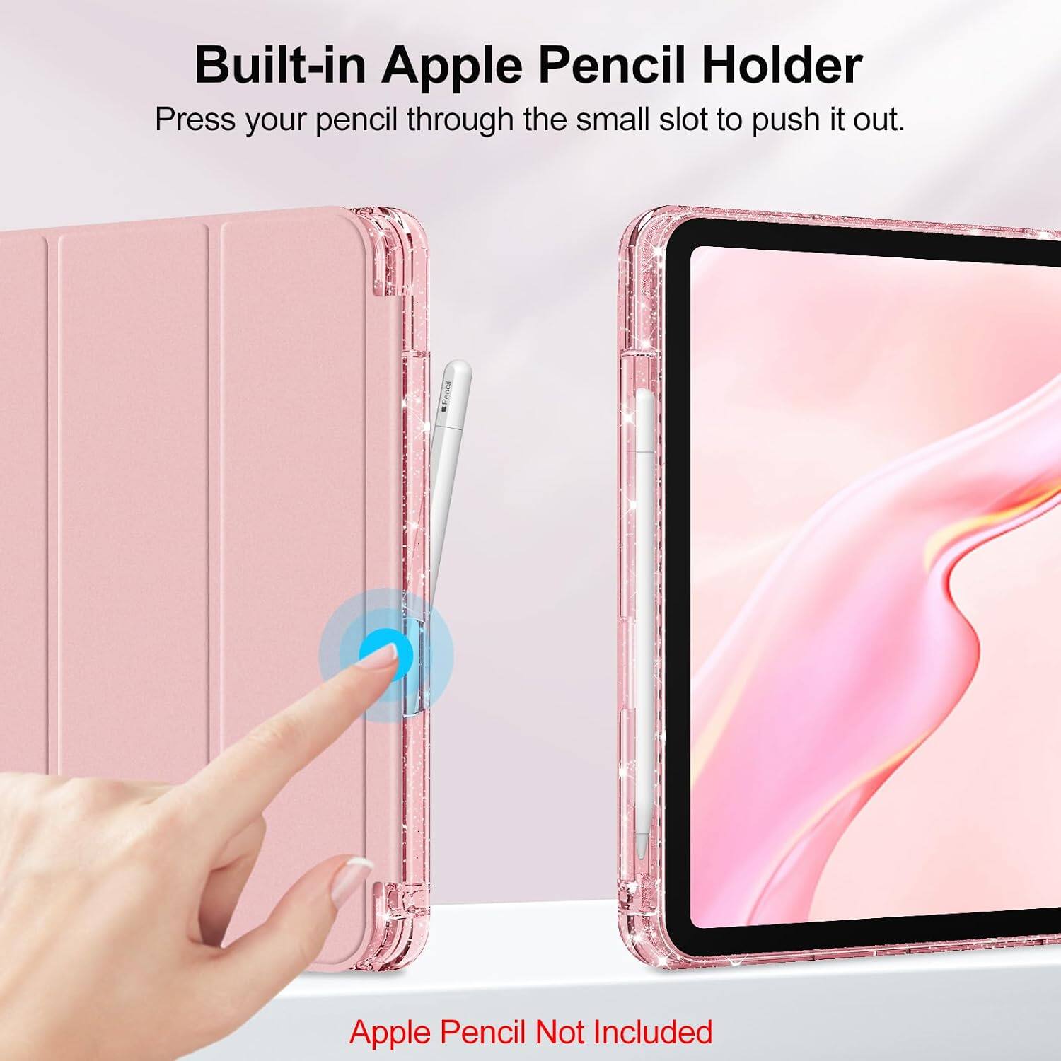 Built-in Apple Pencil Holder  
Press your pencil through the small slot to push it out.  
Apple Pencil Not Included